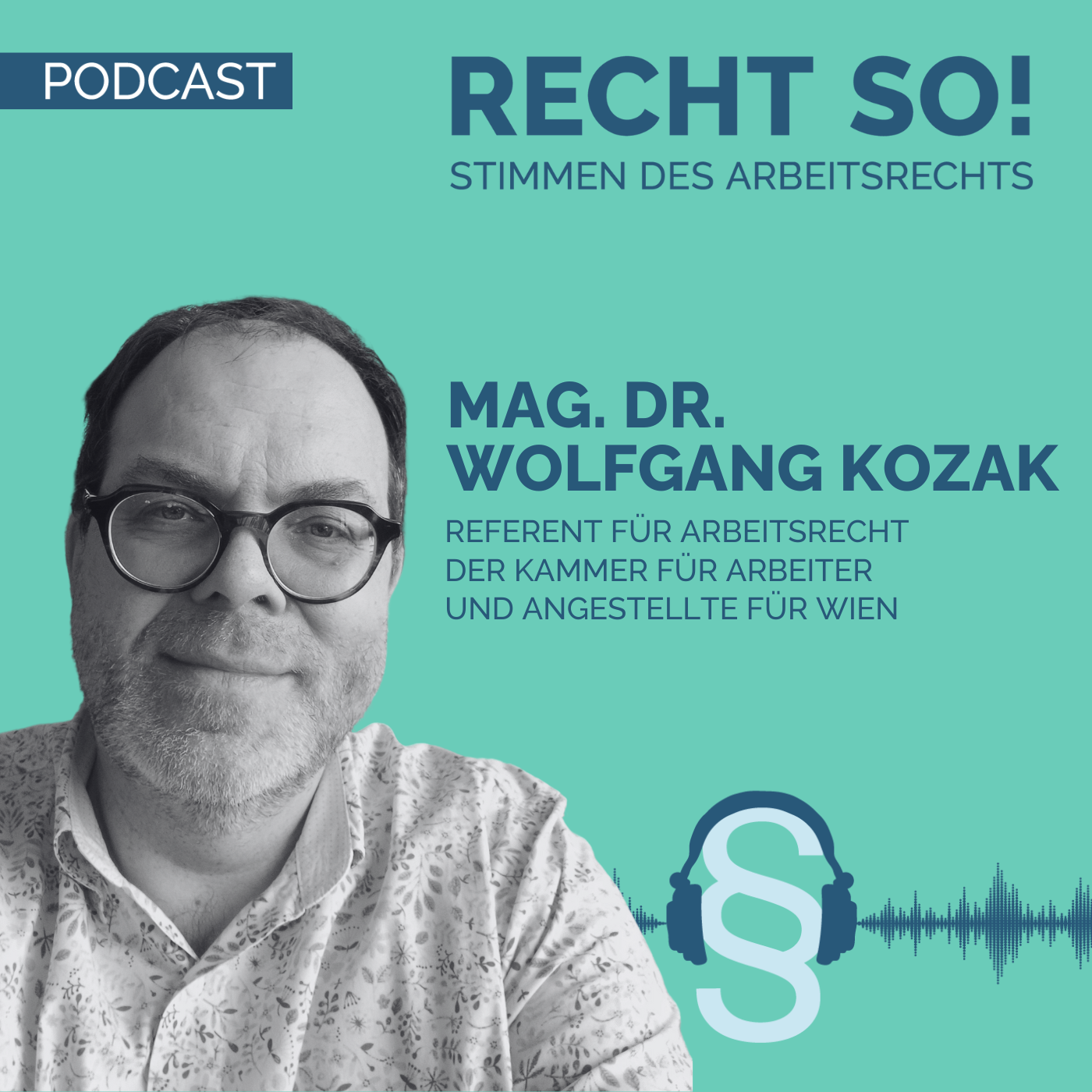 Mag. Dr. Wolfgang Kozak, Referent für Arbeitsrecht der Kammer für Arbeiter und Angestellte für Wien episode artwork