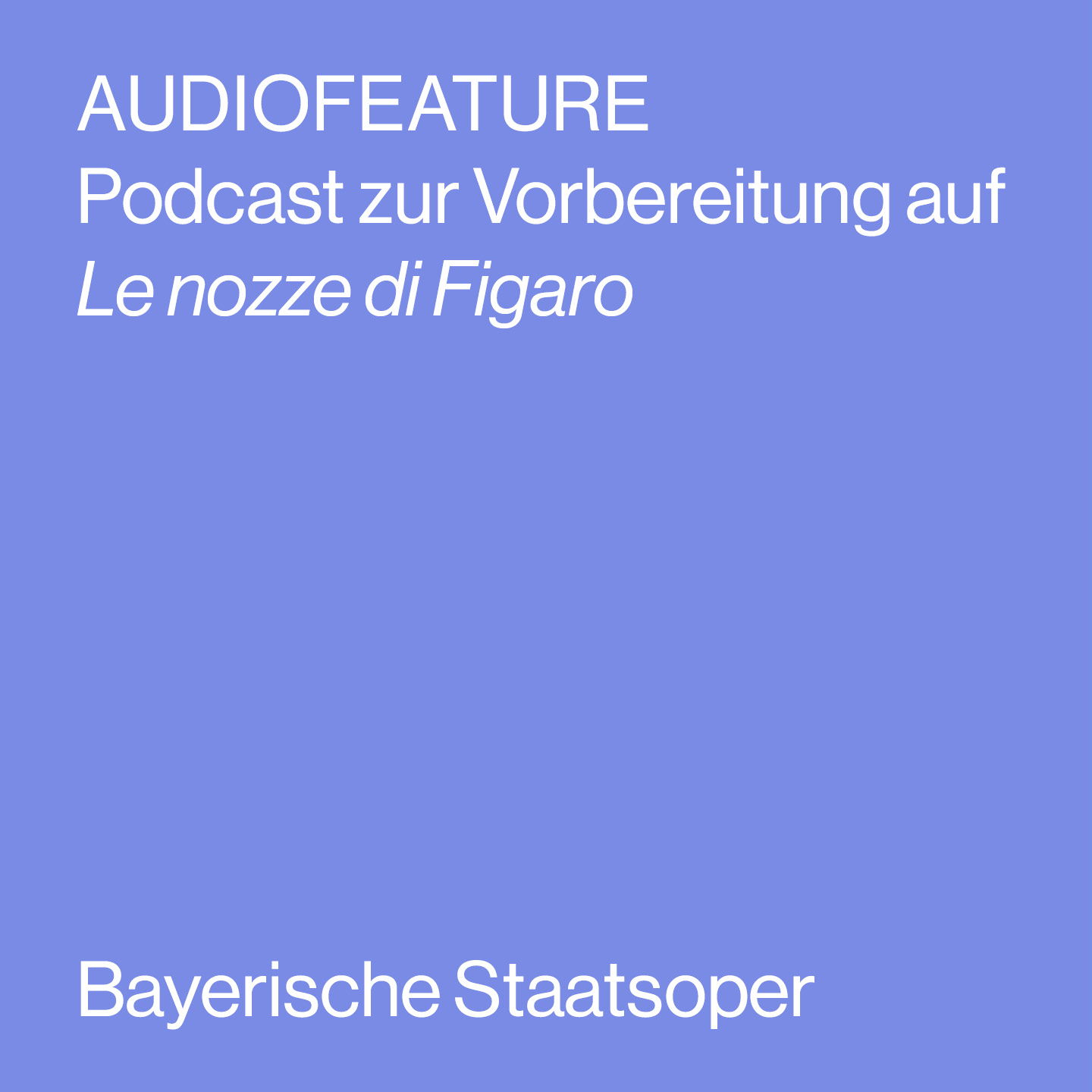 AUDIOFEATURE zu LE NOZZE DI FIGARO AUDIOFEATURE zu LE NOZZE DI FIGARO