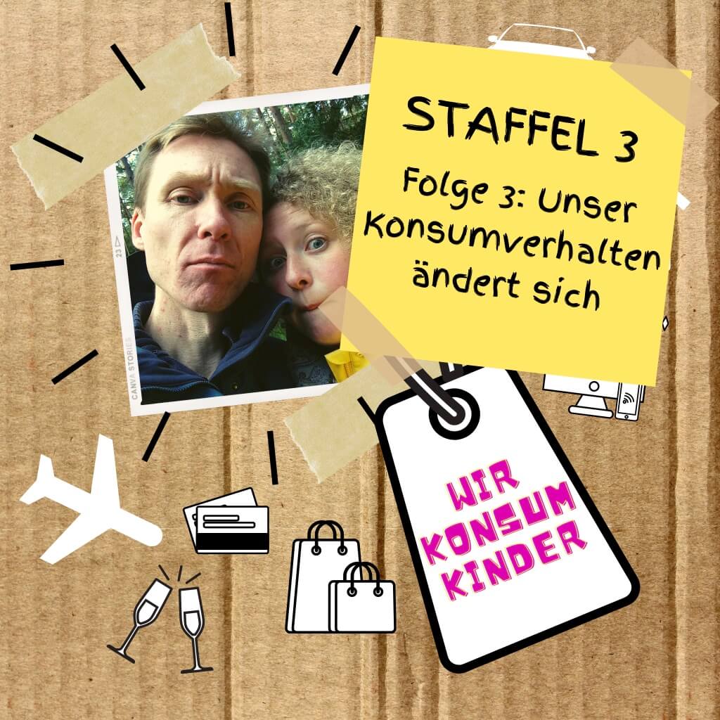 Staffel 3 | Folge 3: Unser Konsumverhalten ändert sich