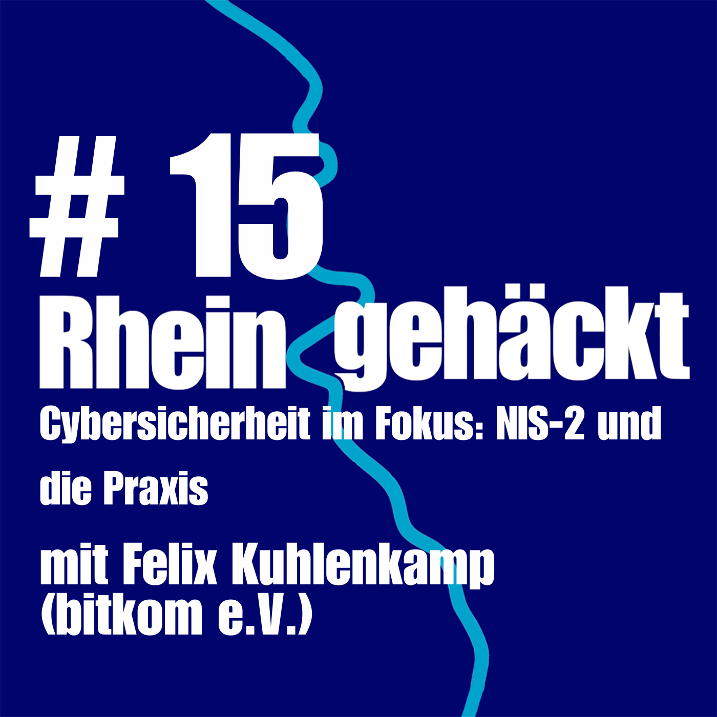 Cybersicherheit im Fokus: NIS-2 und die Praxis (mit Felix Kuhlenkamp Bitkom e.V.)