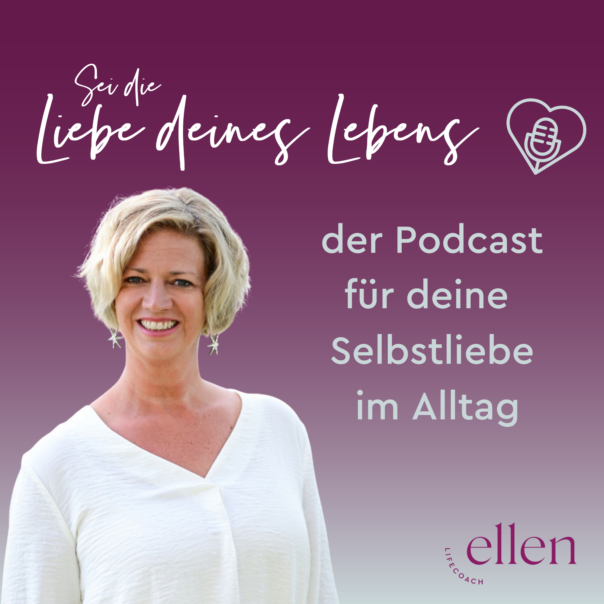 Sei die Liebe deines Lebens - Der Podcast