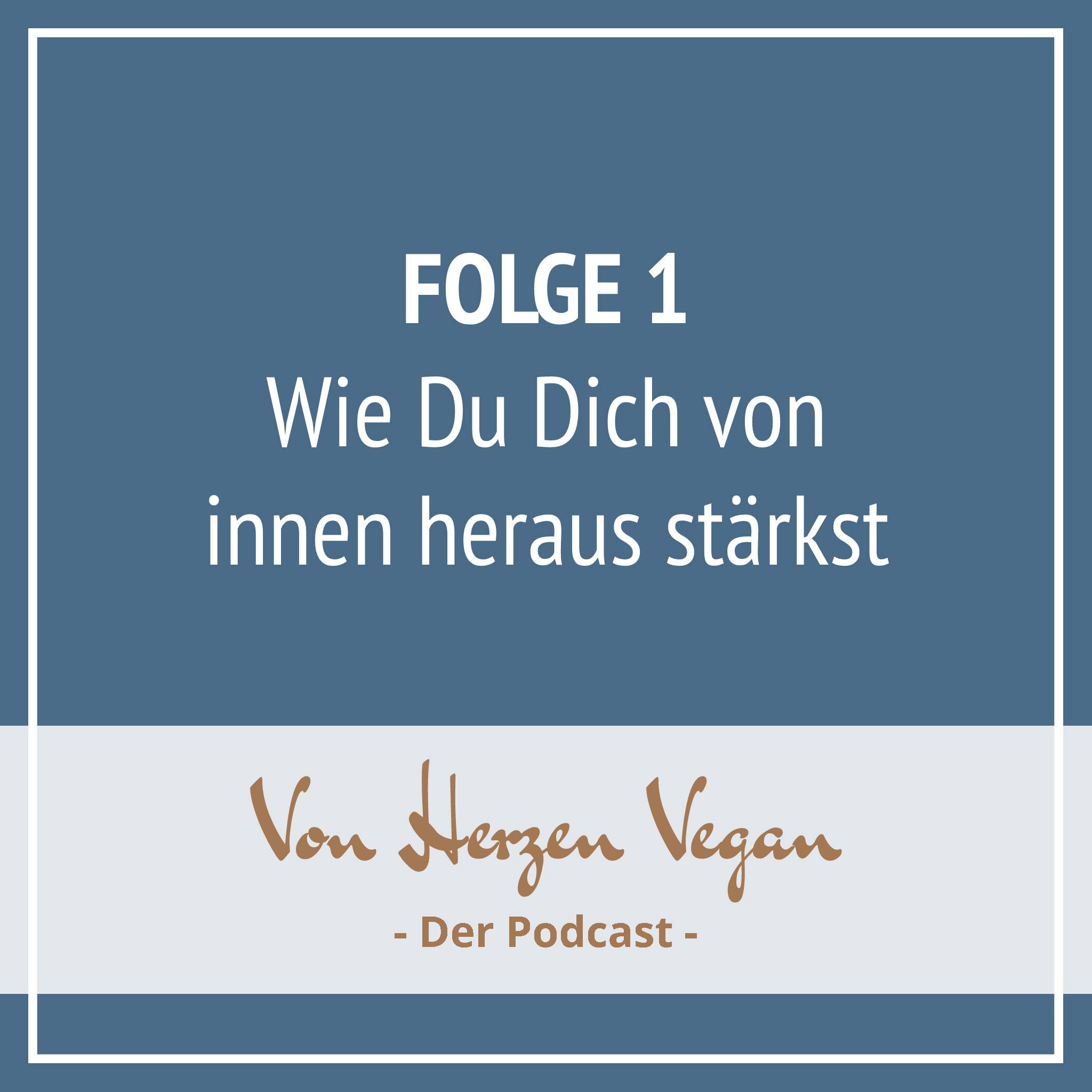 #001 - Wie Du Dich von innen heraus stärkst episode artwork