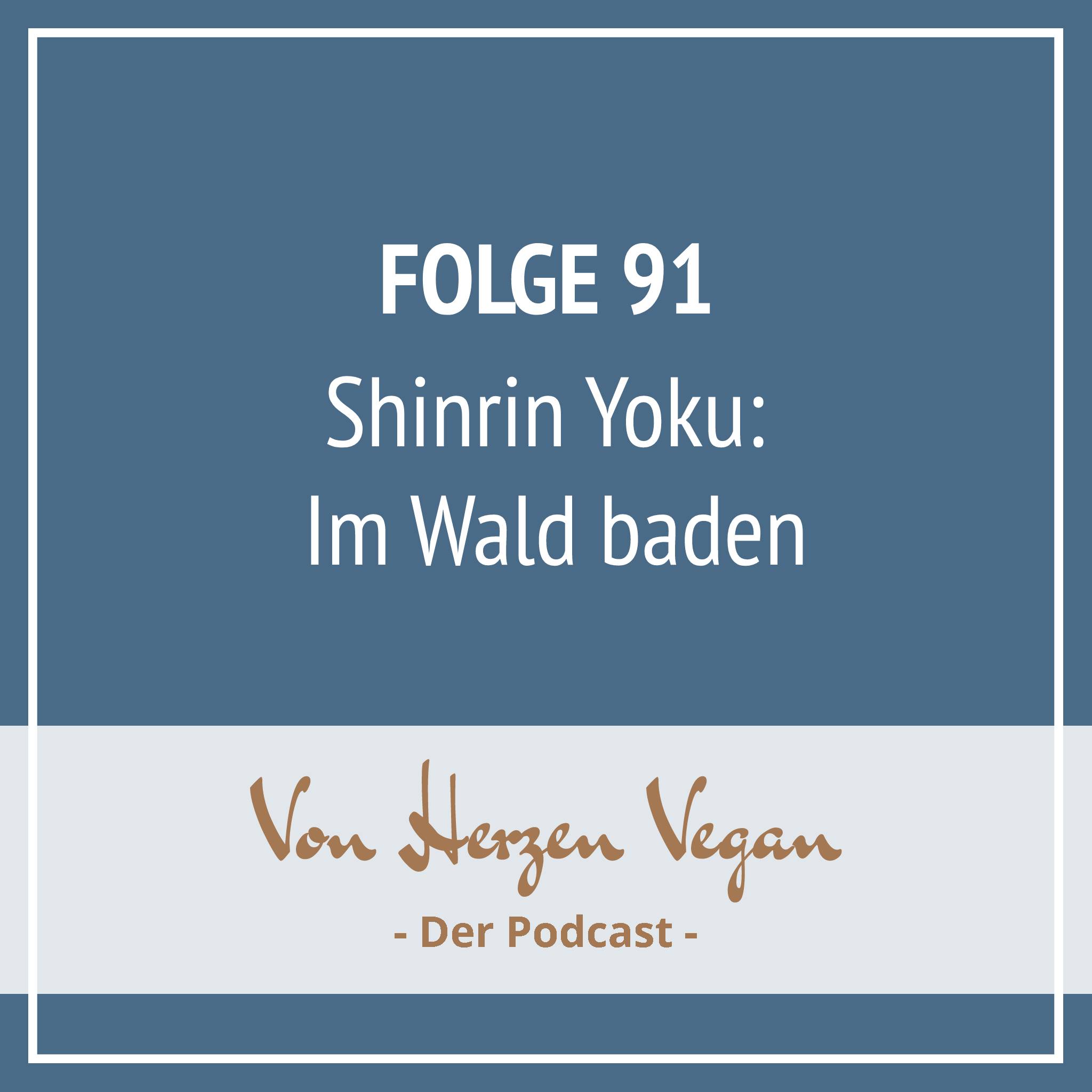 #091 - Shinrin Yoku: Im Wald baden episode artwork