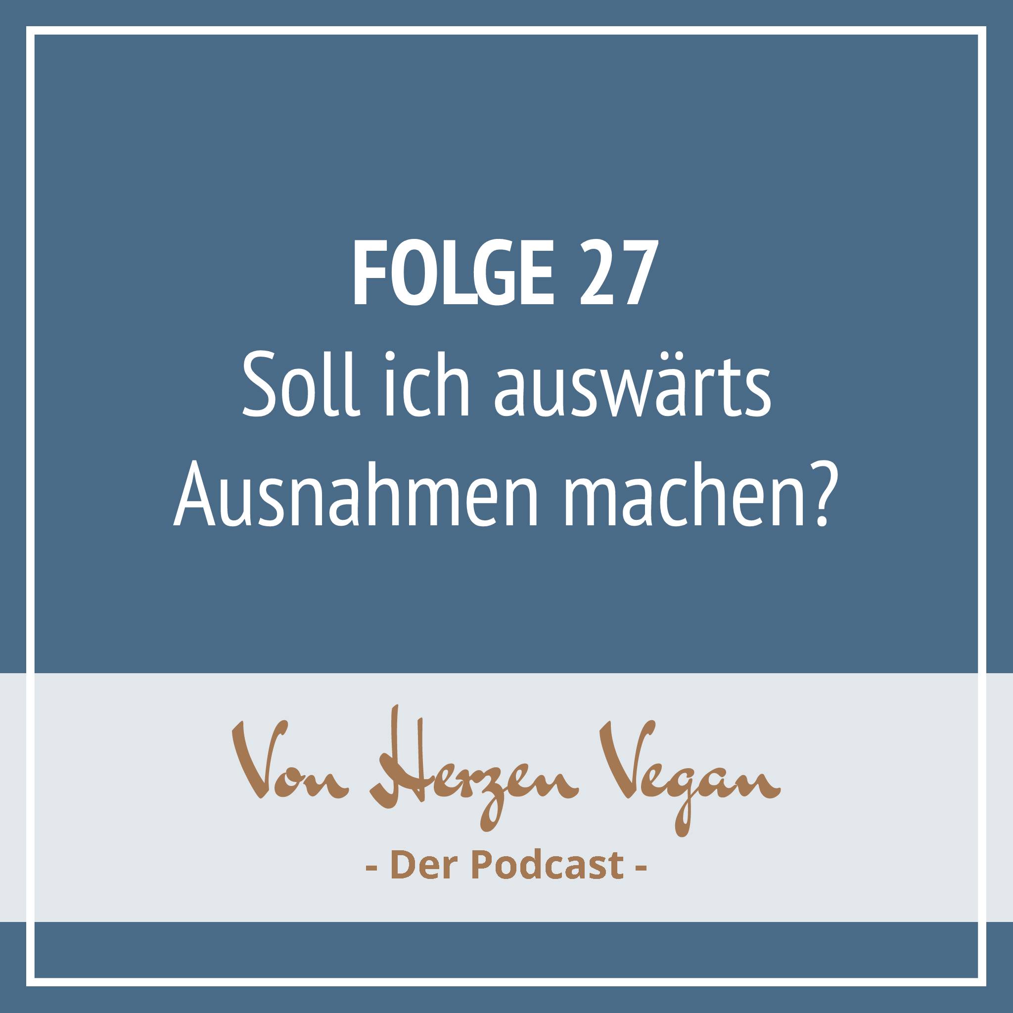 #027 - Soll ich auswärts Ausnahmen machen? episode artwork