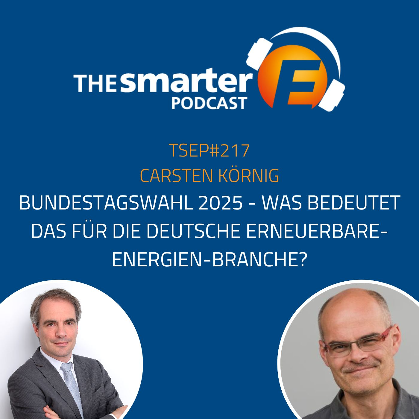 #TSEP 217 Bundestagswahl 2025 - was bedeutet das für die deutsche Erneuerbare-Energien-Branche?