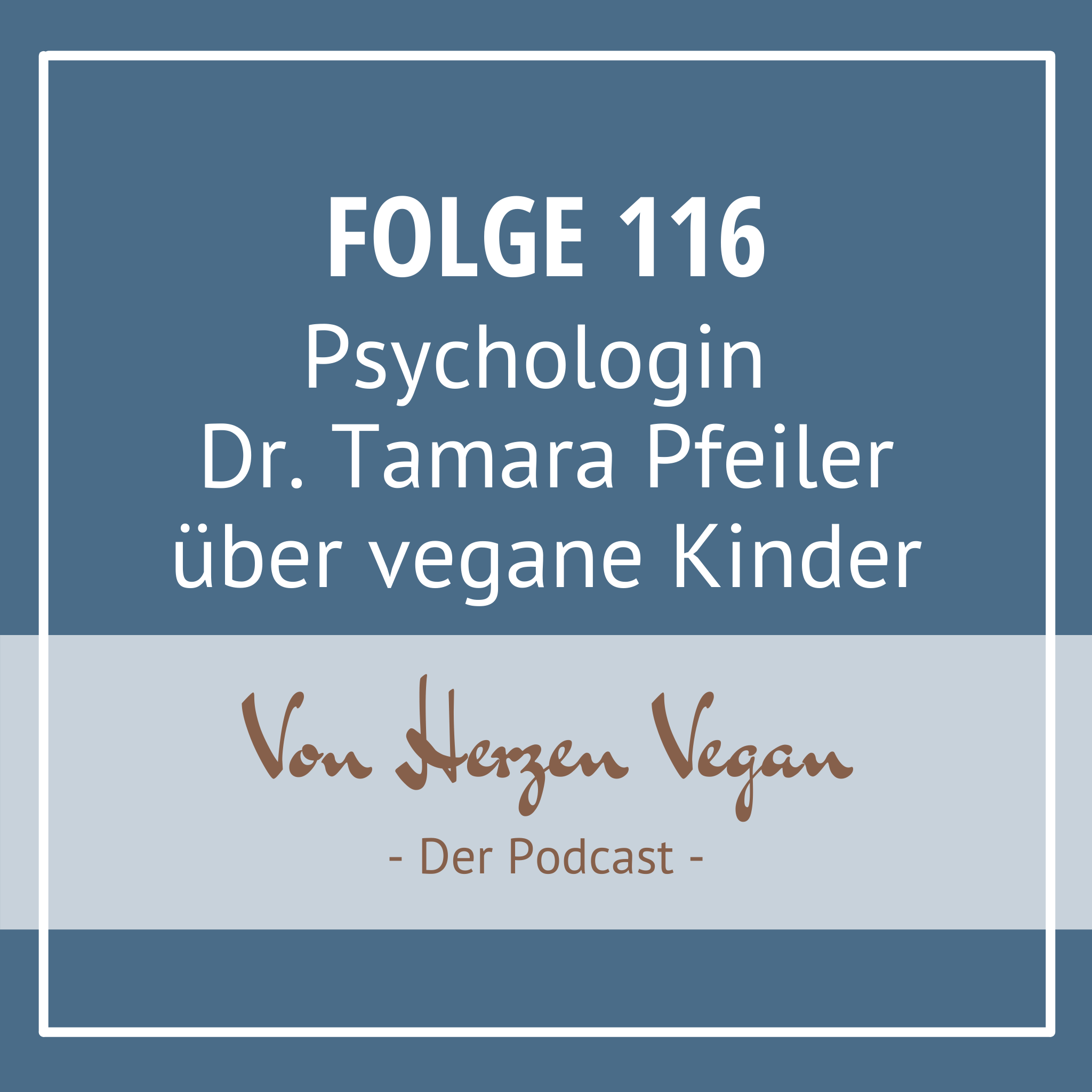 #116 - Psychologin Dr. Tamara Pfeiler über vegane Kinder episode artwork