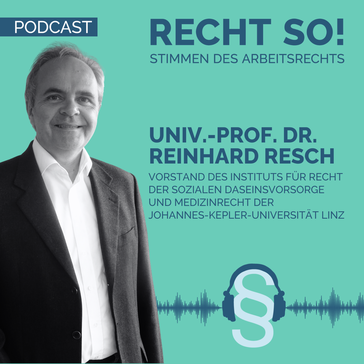 Univ.-Prof. Dr. Reinhard Resch, Vorstand des Instituts für Recht der sozialen Daseinsvorsorge und Medizinrecht der Johannes-Kepler-Universität Linz episode artwork
