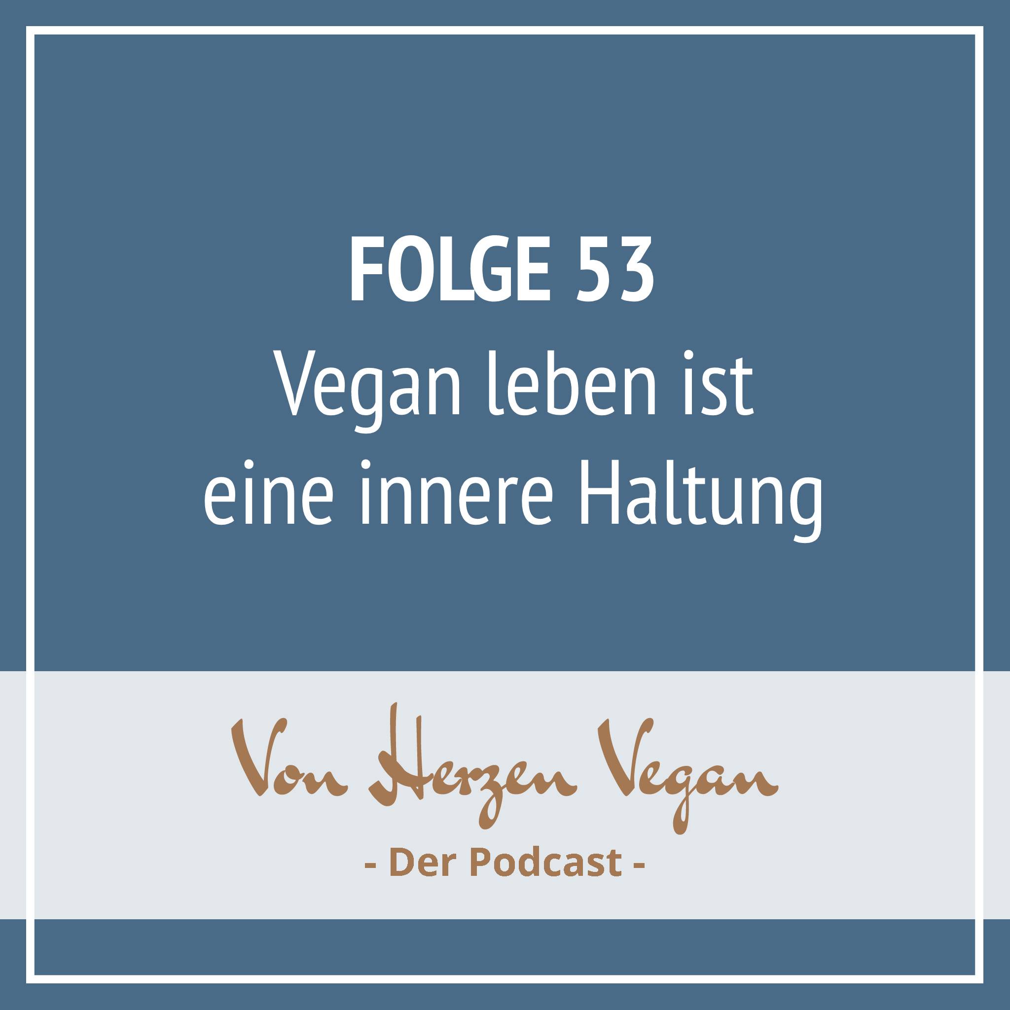 #053 - Vegan leben ist eine innere Haltung episode artwork