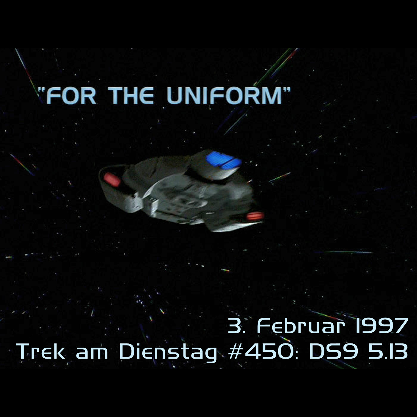 #450: For the Uniform (DS9 5.13) #450: For the Uniform (DS9 5.13)
