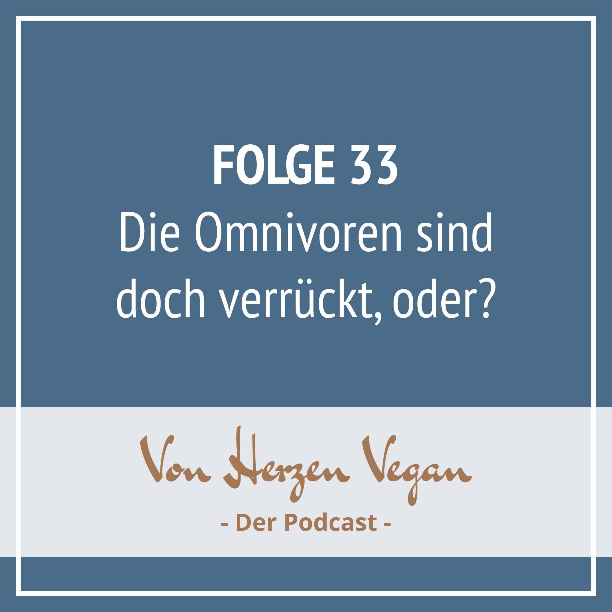#033 - Die Omnivoren sind doch verrückt, oder? episode artwork