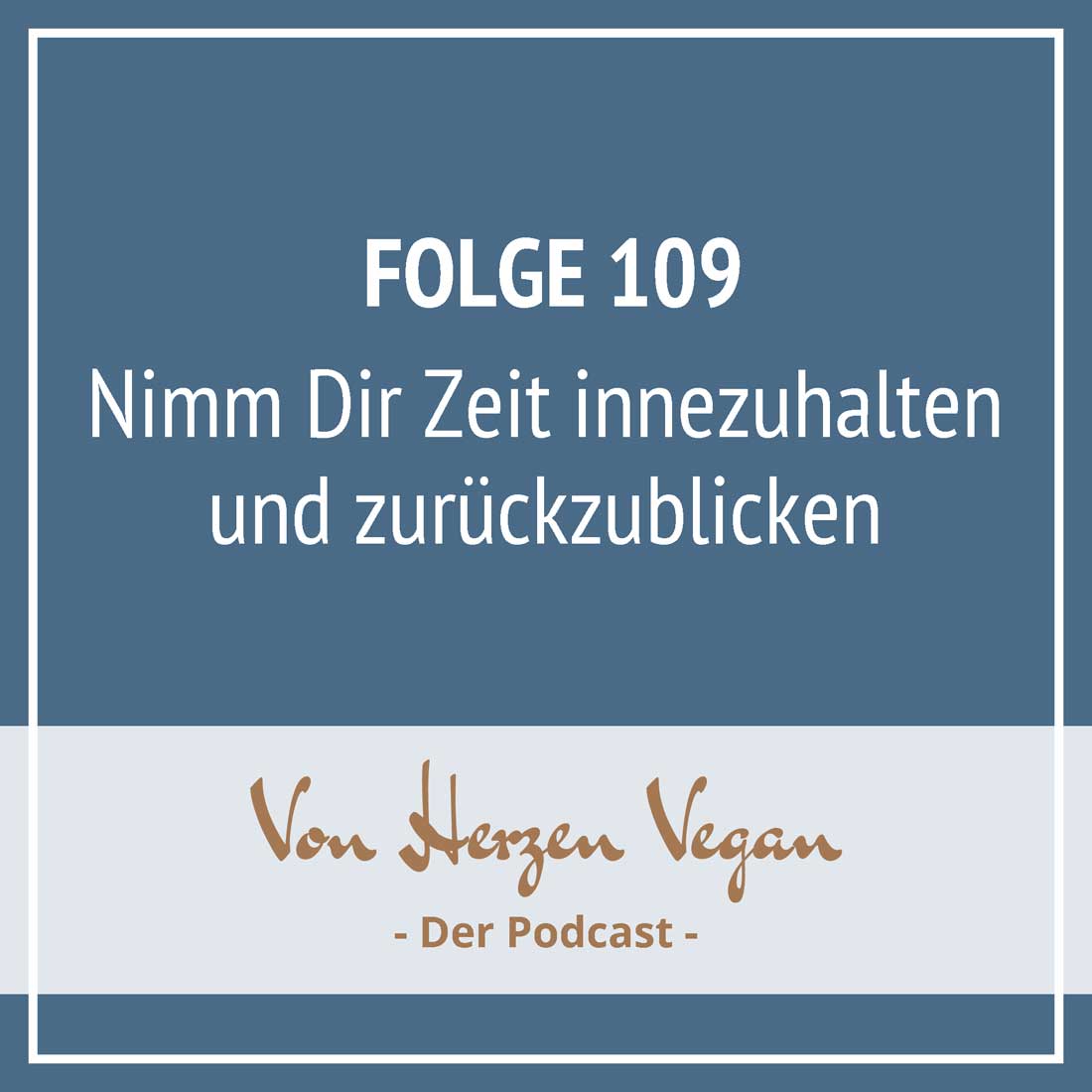 #109 - Nimm Dir Zeit innezuhalten und zurückzublicken episode artwork