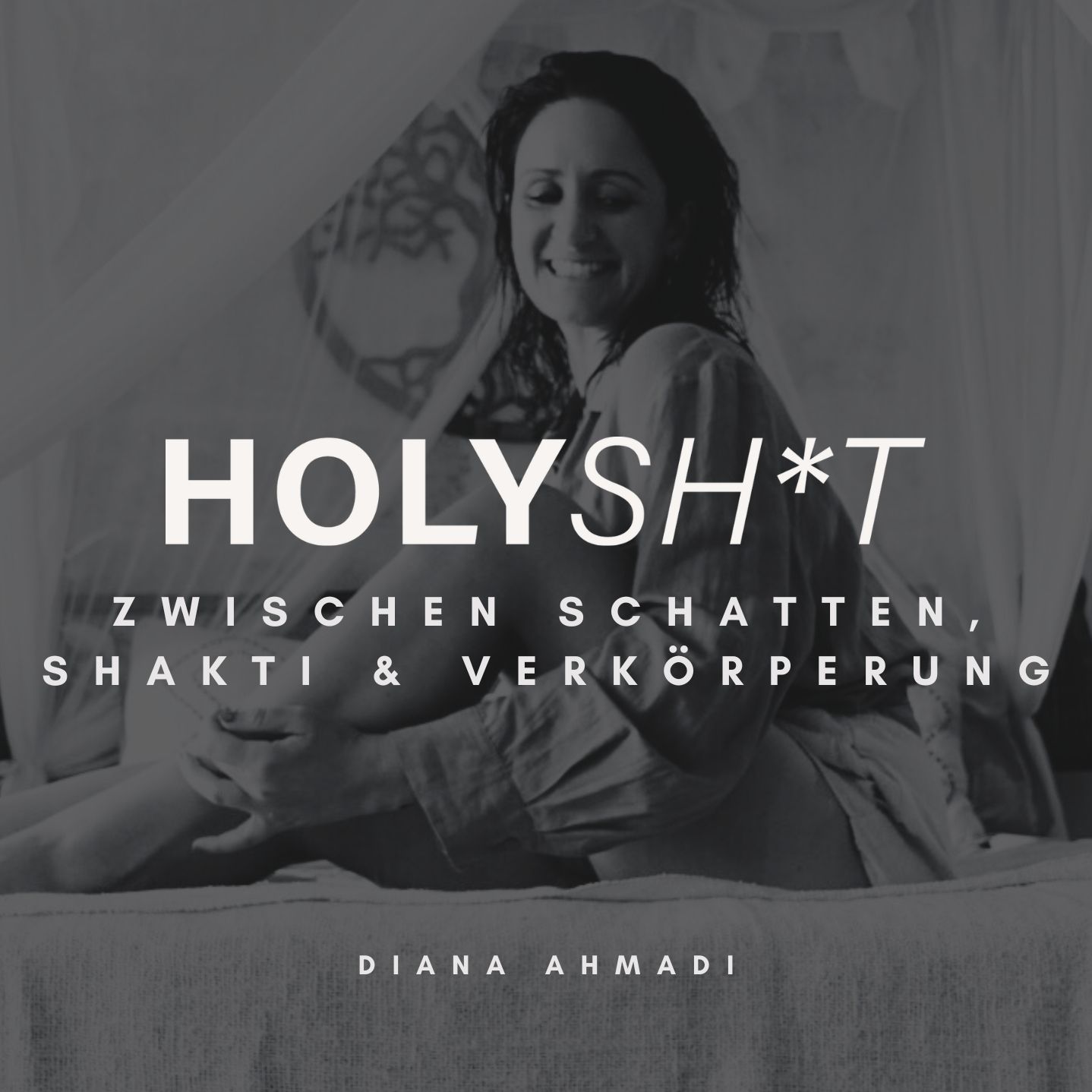 Holy Sh*t - Zwischen Schatten, Shakti & Verkörperung