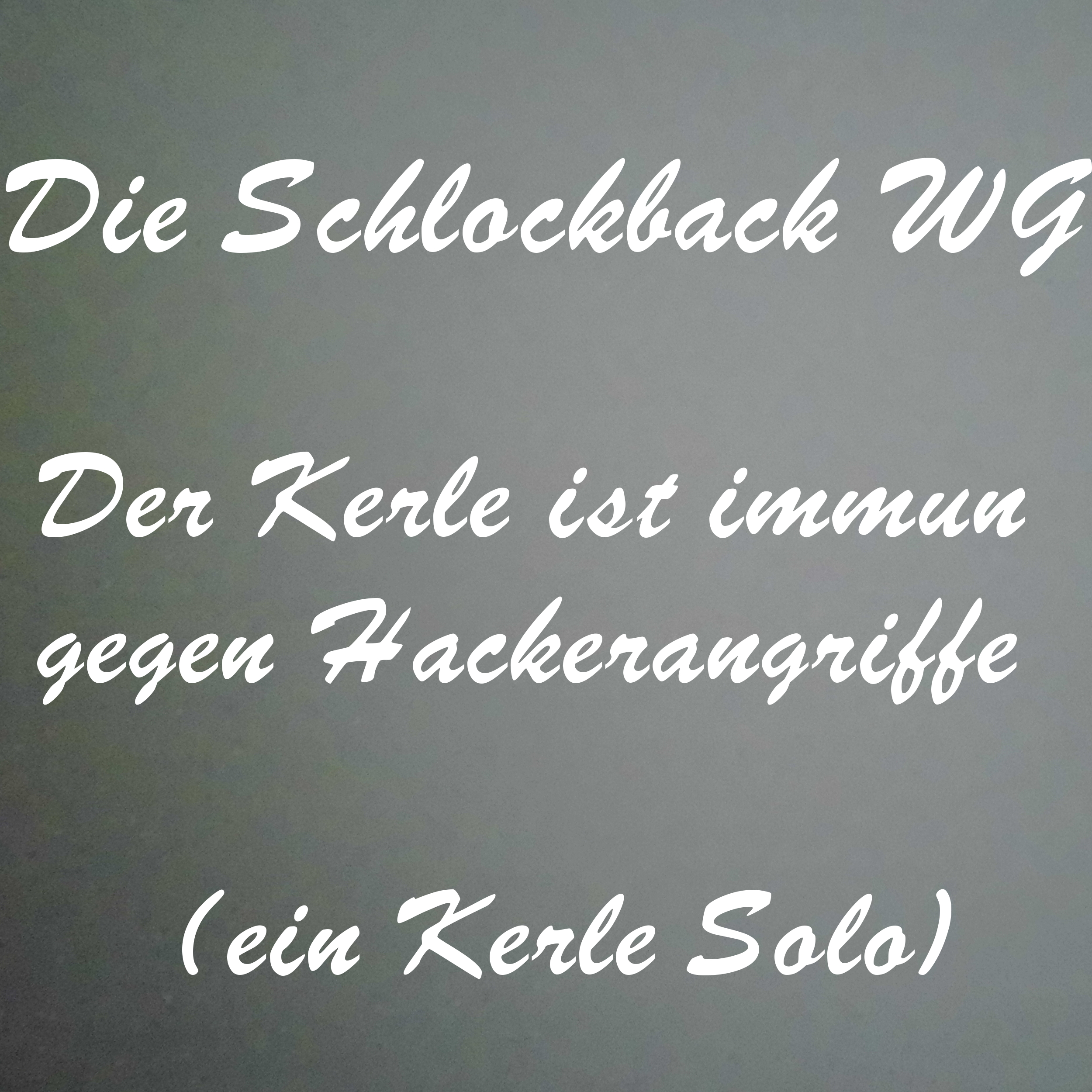 Der Kerle ist immun gegen Hackerangriffe episode artwork