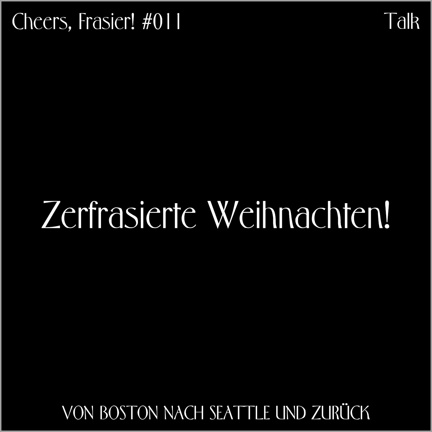 Cheers, Frasier! #011 – Zerfrasierte Weihnachten!