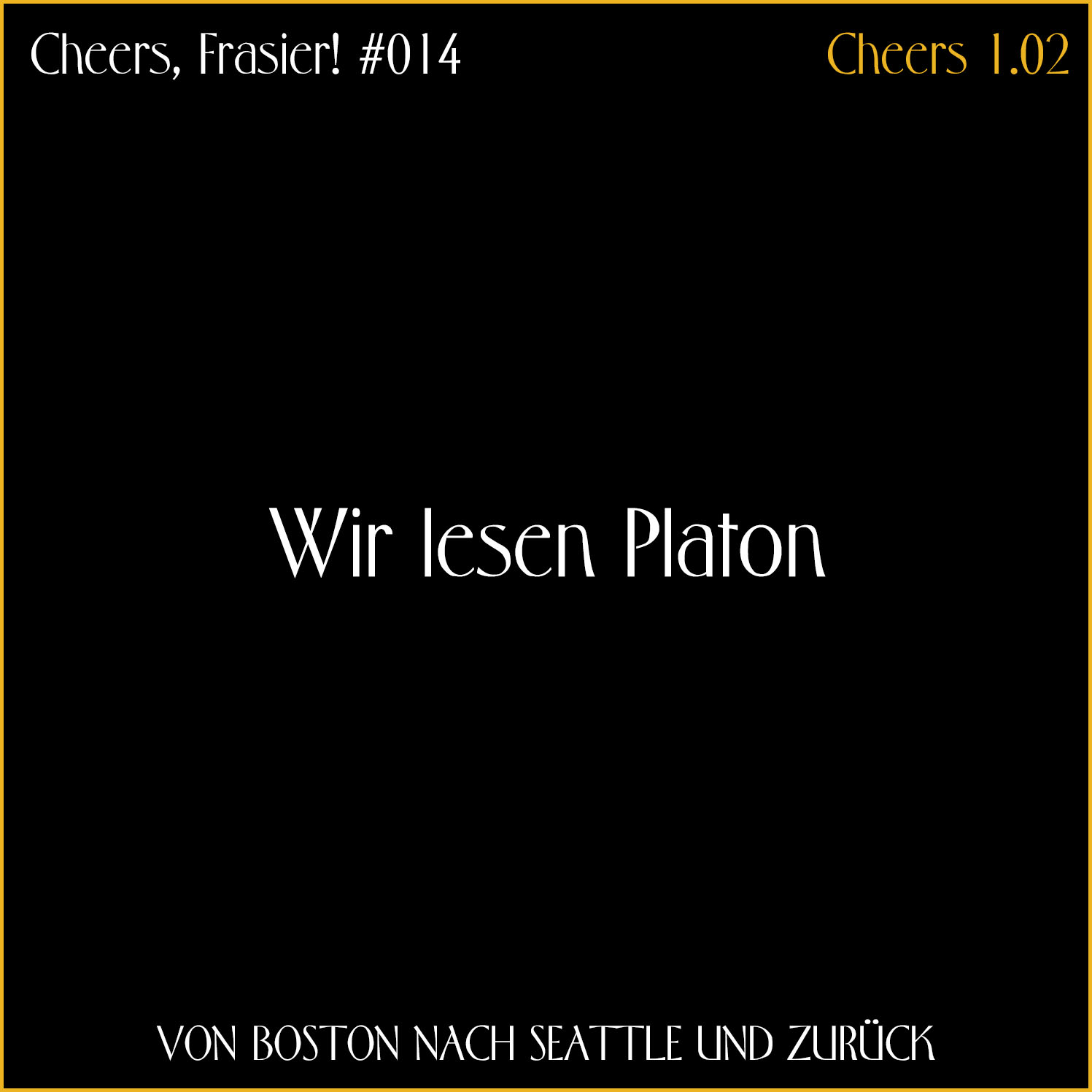 Cheers, Frasier! #014 – Wir lesen Platon