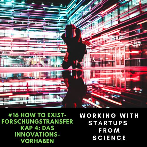 #16 How To EXIST-Forschungstransfer | Kapitel 4| Das Innovationsvorhaben