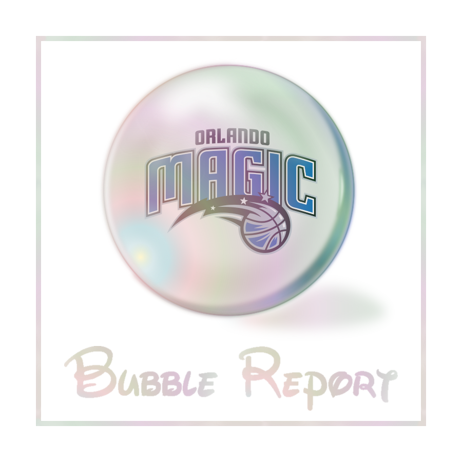 Bubble Report #20: Orlando Magic