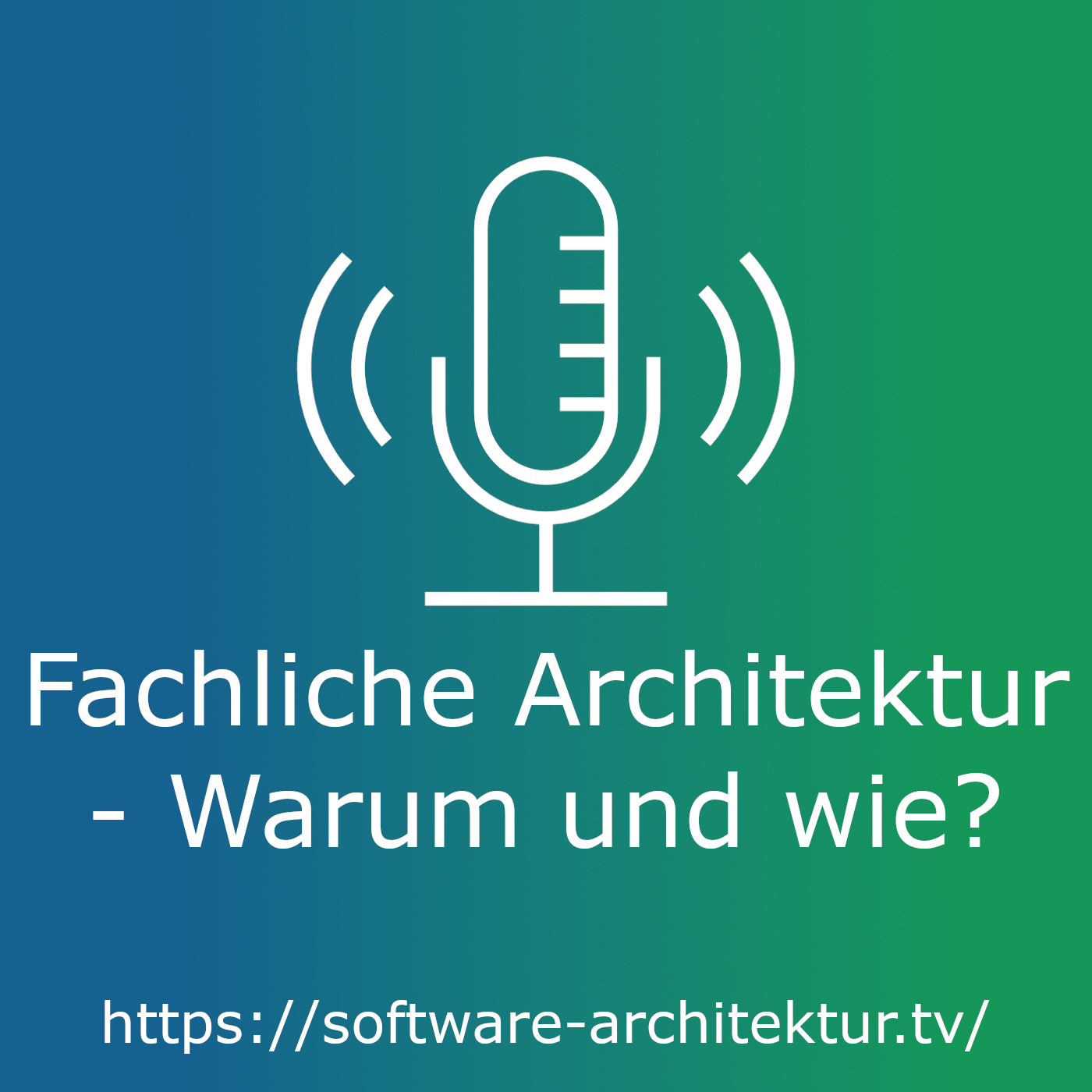 Fachliche Architektur - Warum und wie?