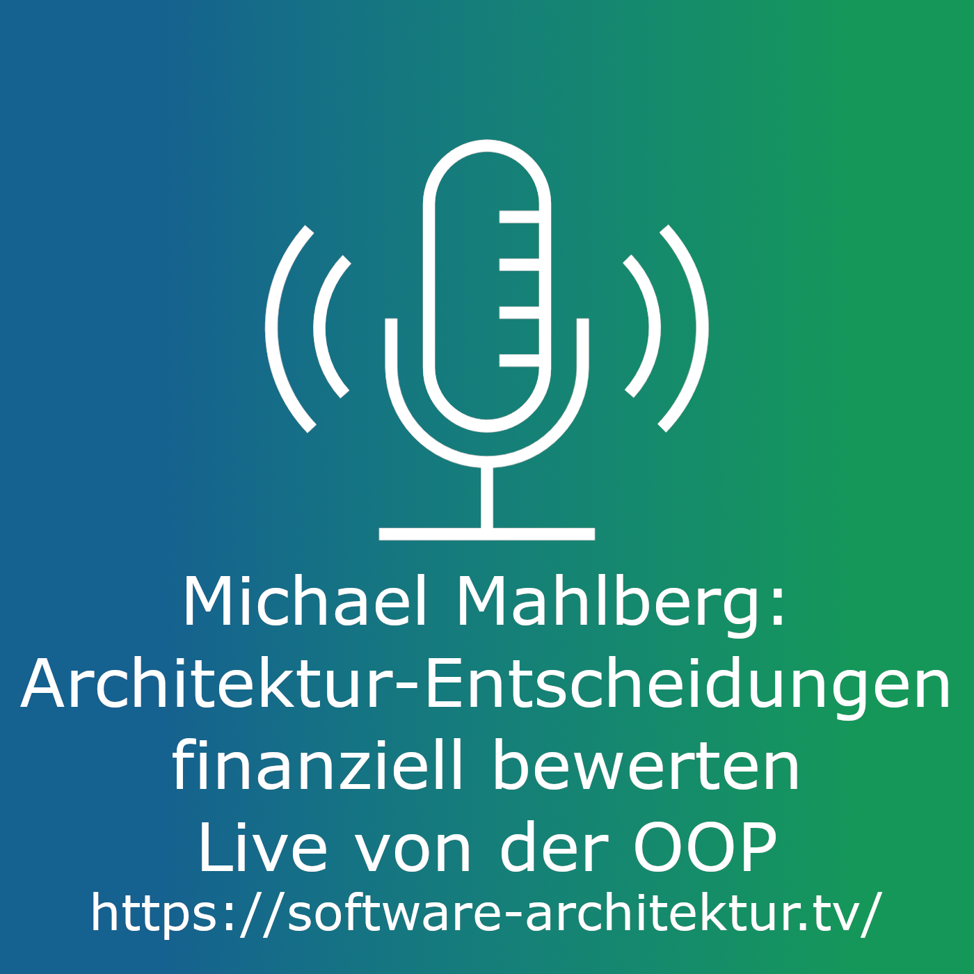 Michael Mahlberg: Architektur-Entscheidungen finanziell bewerten - Live von der OOP