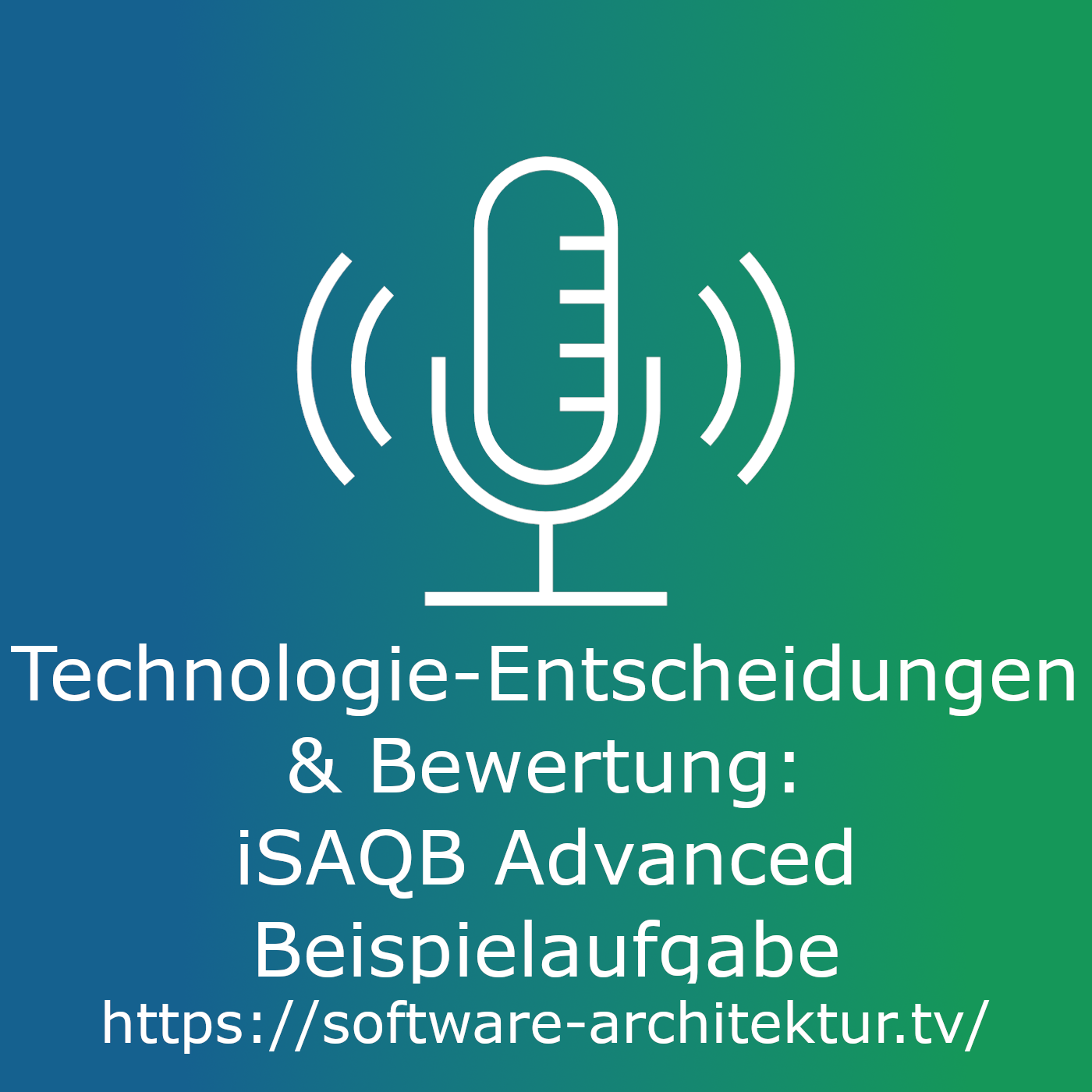 Technologie-Entscheidungen & Bewertung - iSAQB Advanced Beispielaufgabe