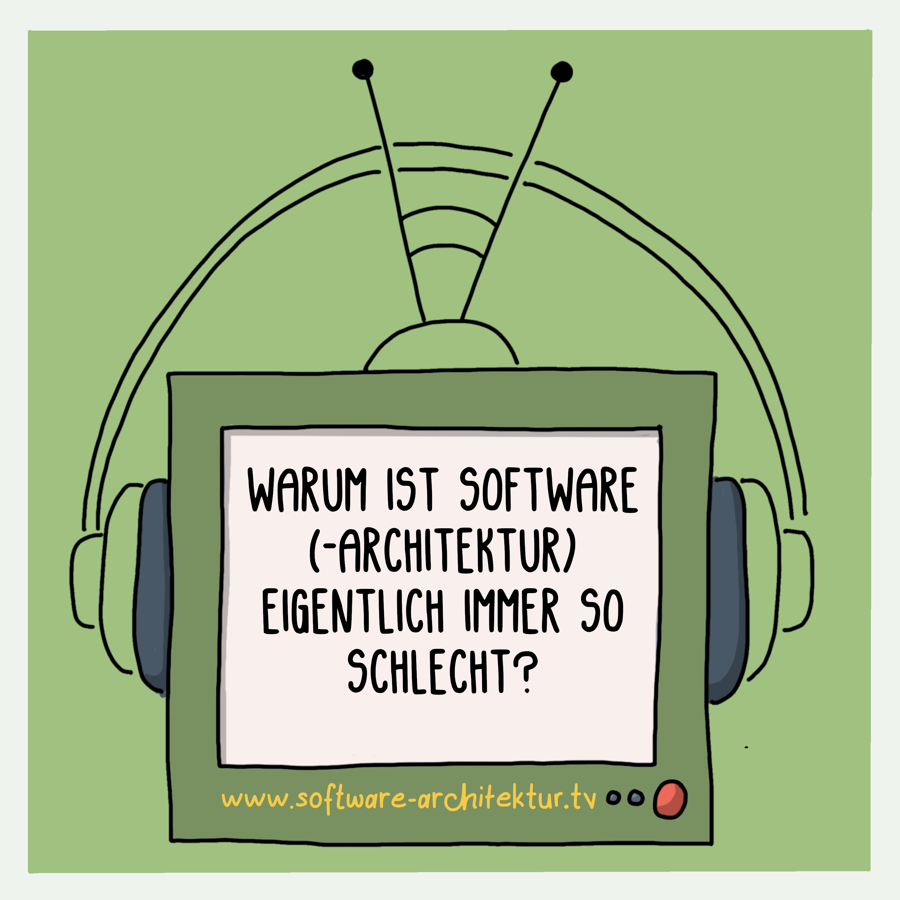Warum ist Software(-Architektur) eigentlich immer so schlecht?