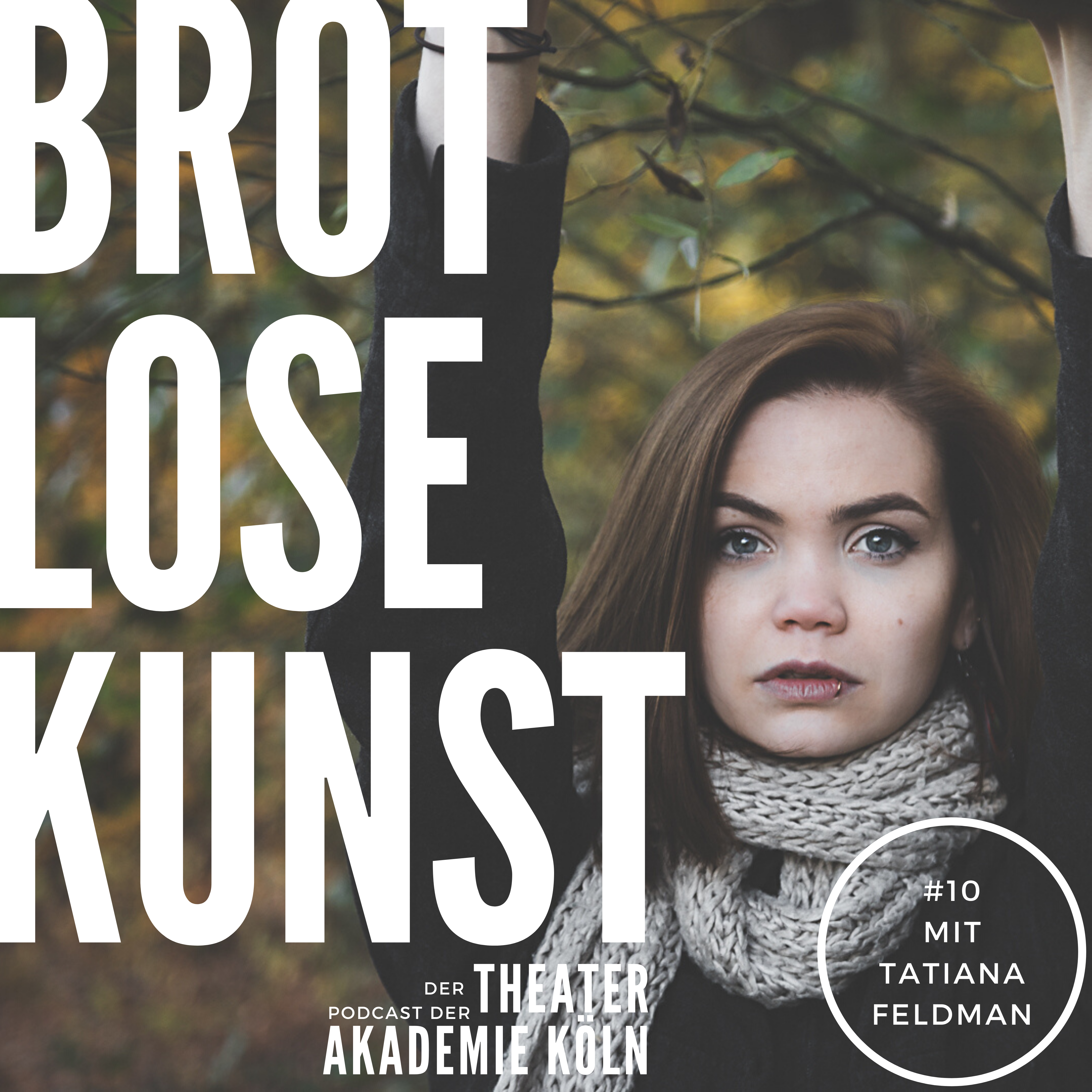 Brotlose Kunst - Der Podcast der Theaterakademie Köln
