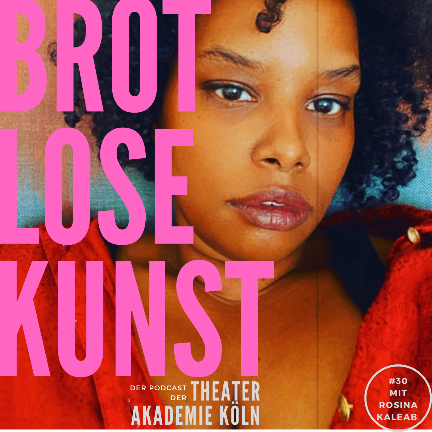 Brotlose Kunst - Der Podcast der Theaterakademie Köln