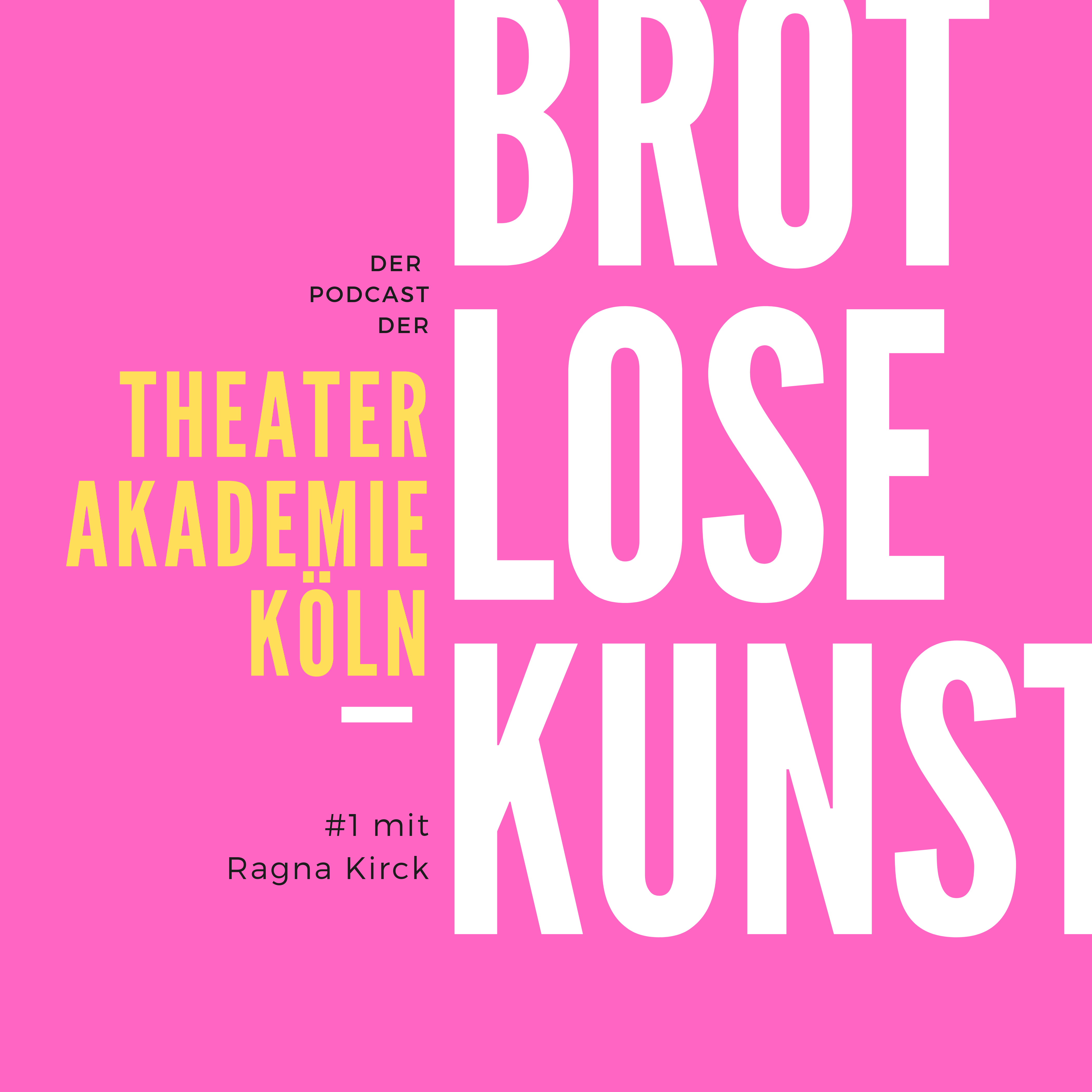 Brotlose Kunst - Der Podcast der Theaterakademie Köln