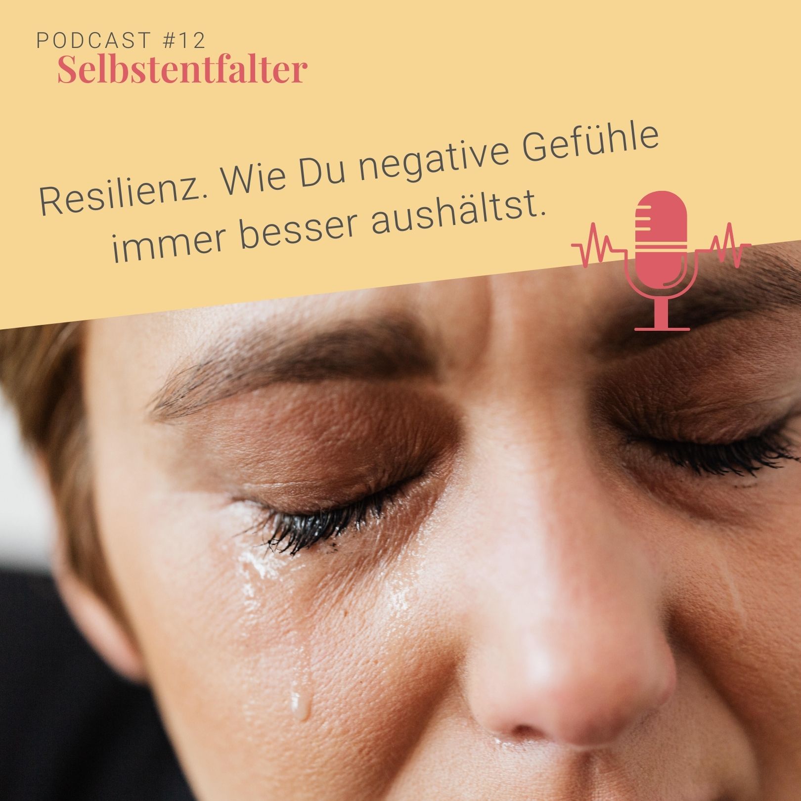 Resilienz. Wie Du negative Gefühle immer besser aushältst. episode artwork