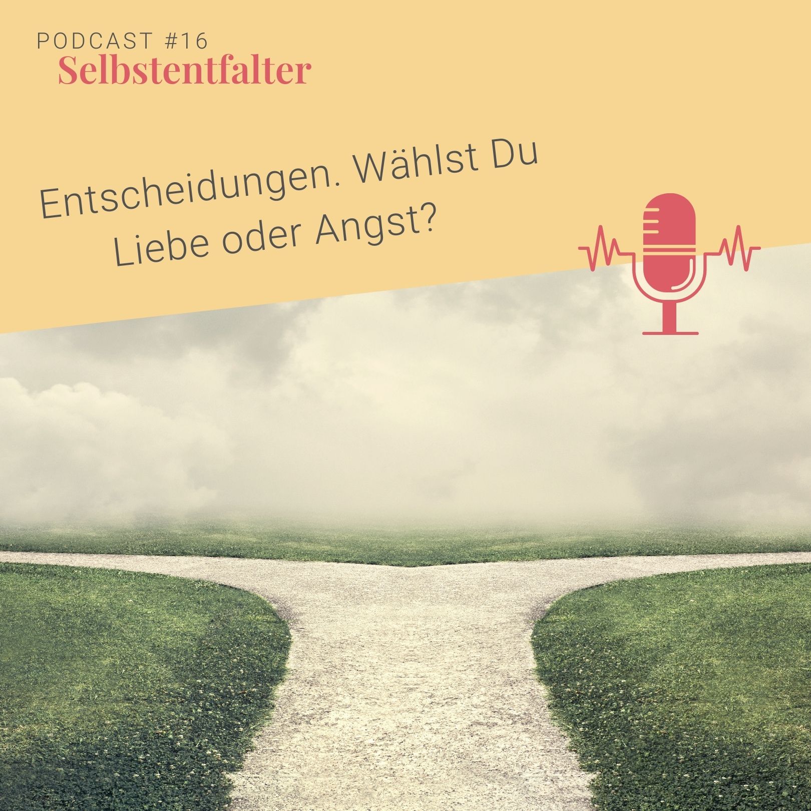 Entscheidungen. Wählst Du Liebe oder Angst? episode artwork