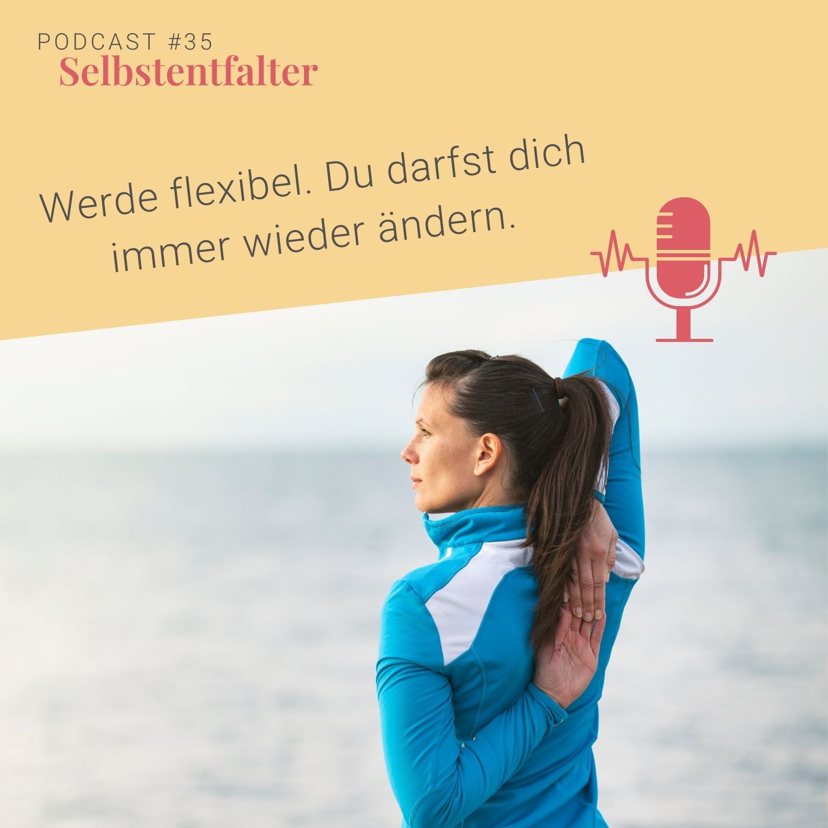 Werde flexibel. Du darfst dich immer wieder ändern. episode artwork