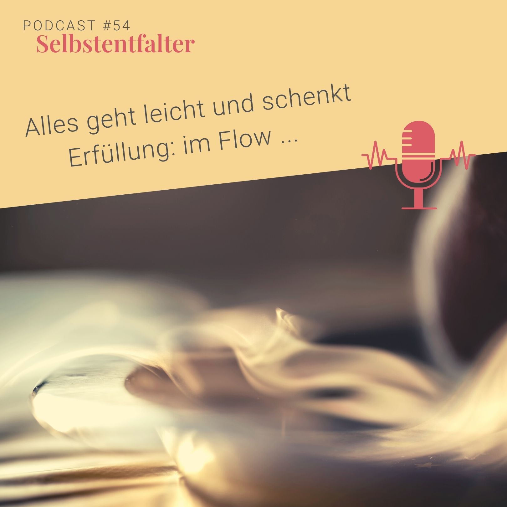 Alles geht leicht und schenkt Erfüllung: im Flow ... episode artwork