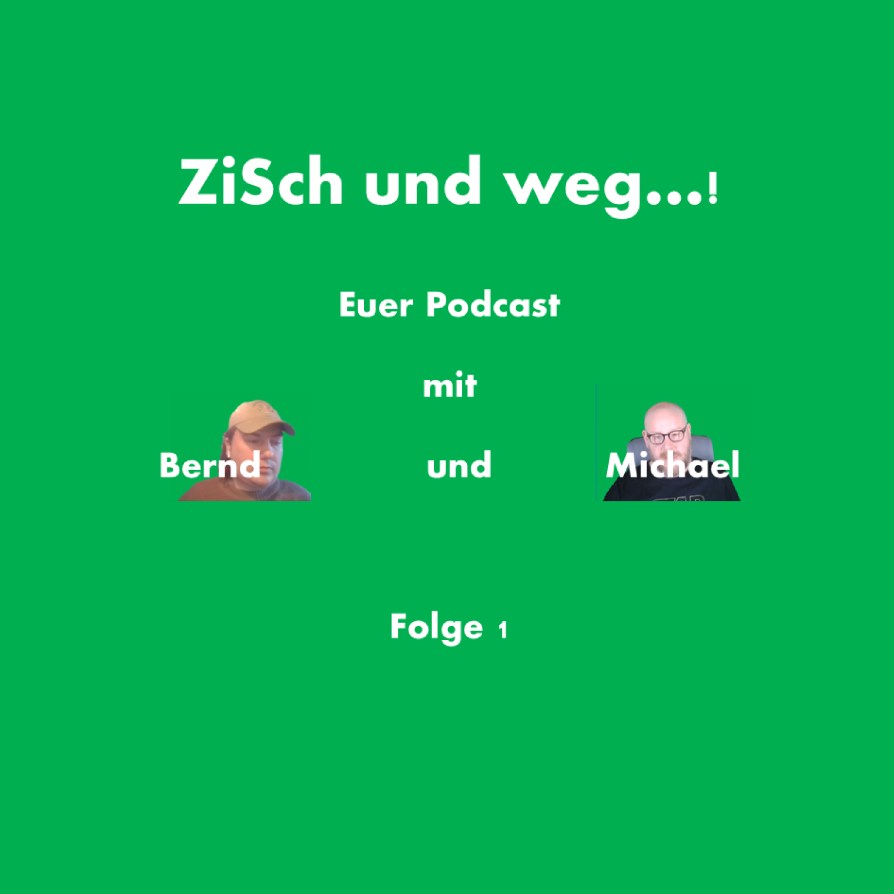 ZiSch und weg...!
