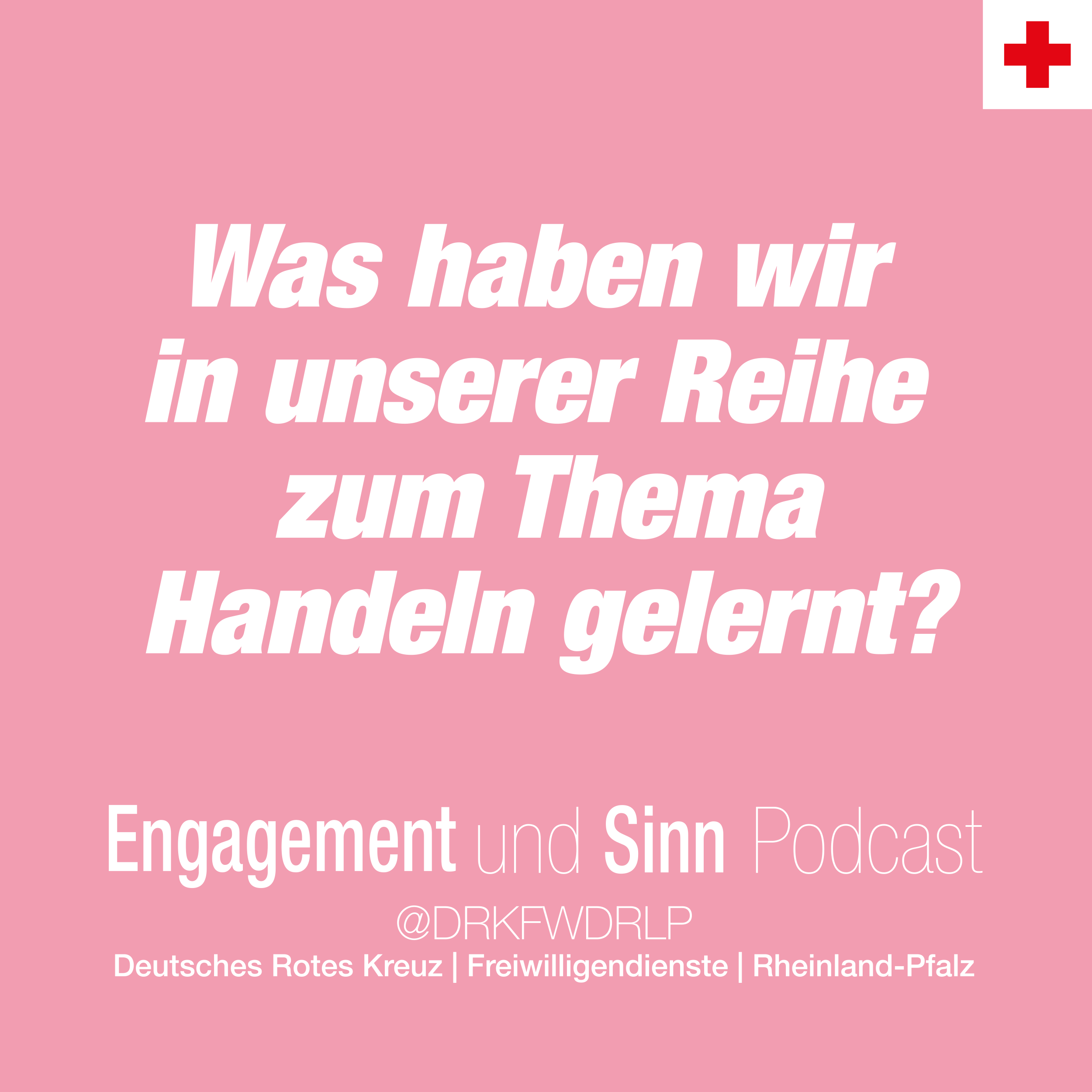 Was haben wir in unserer Reihe zum Thema Handeln gelernt? episode artwork