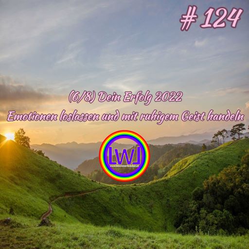 (6/8) Dein Erfolg 2022 - Emotionen loslassen und mit ruhigem Geist handeln episode artwork