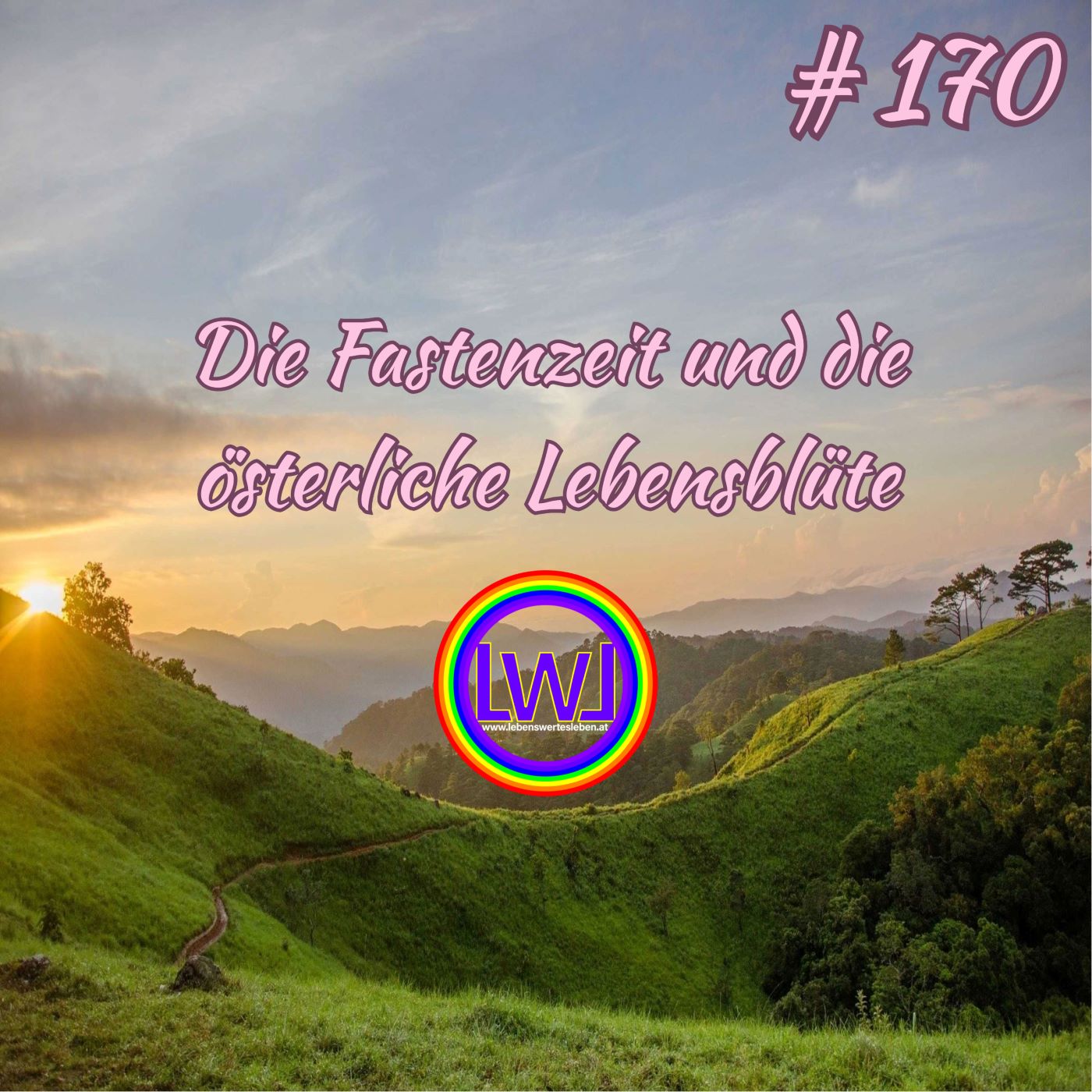 Die Fastenzeit und die österliche Lebensblüte