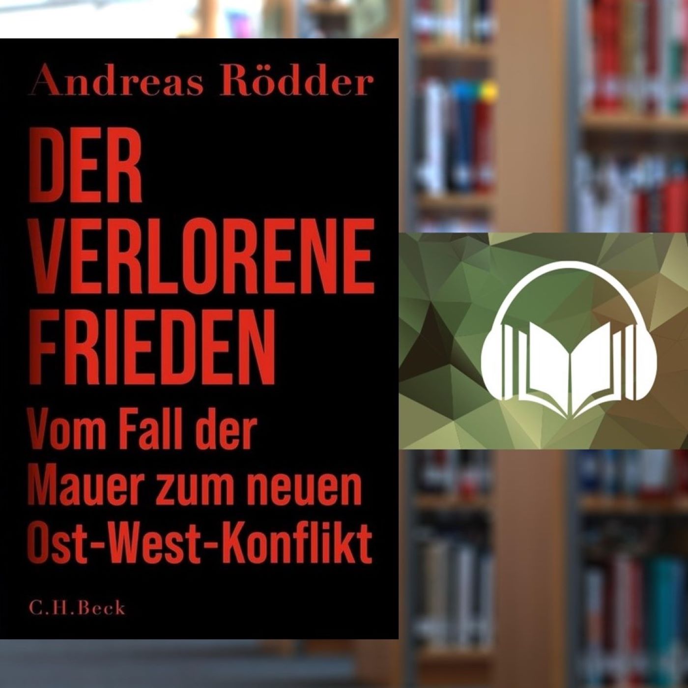 Der verlorene Frieden. Vom Fall der Mauer zum neuen Ost-West-Konflikt