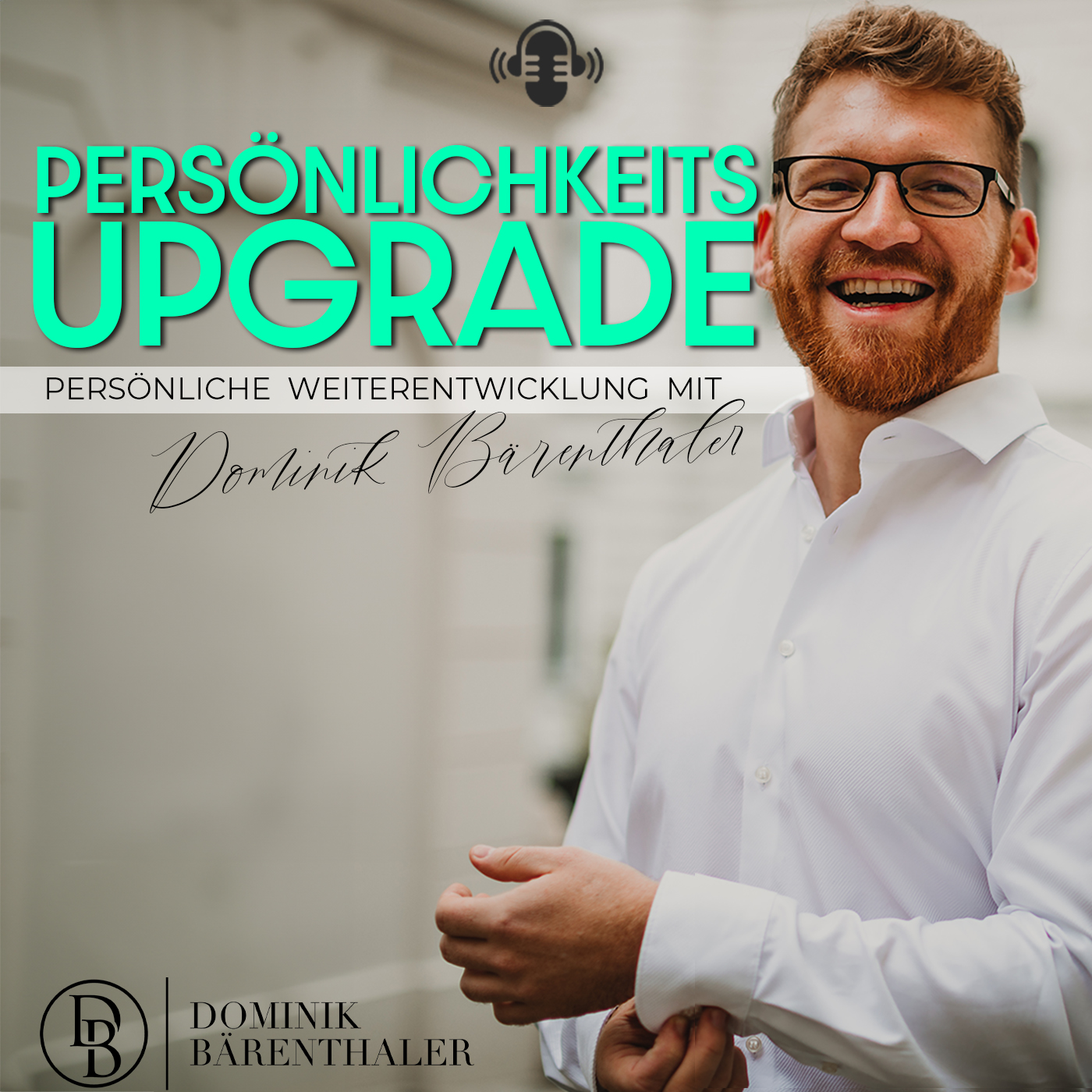 Persönlichkeits-Upgrade | Persönliche Weiterentwicklung mit Dominik Bärenthaler podcast artwork