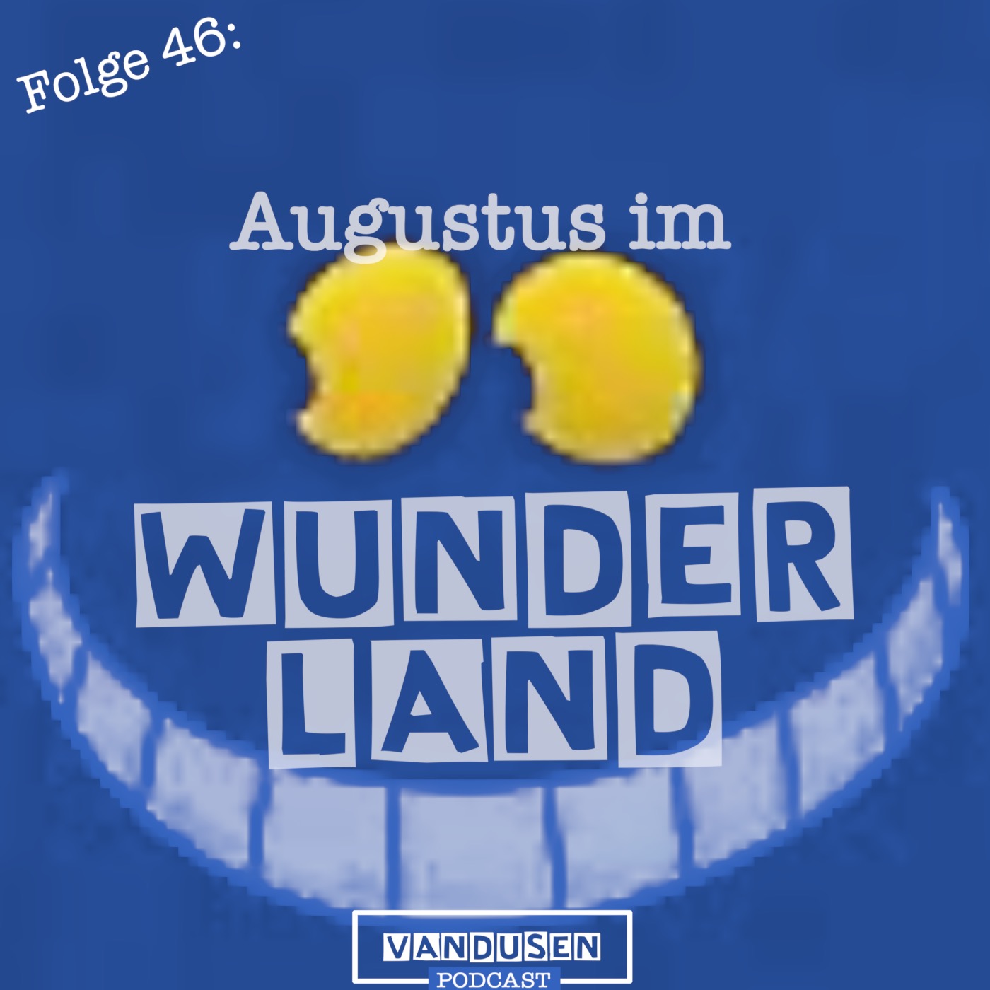 Folge 46: Augustus im Wunderland Folge 46: Augustus im Wunderland