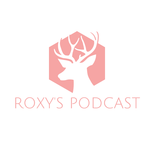 Roxy\'s Podcast