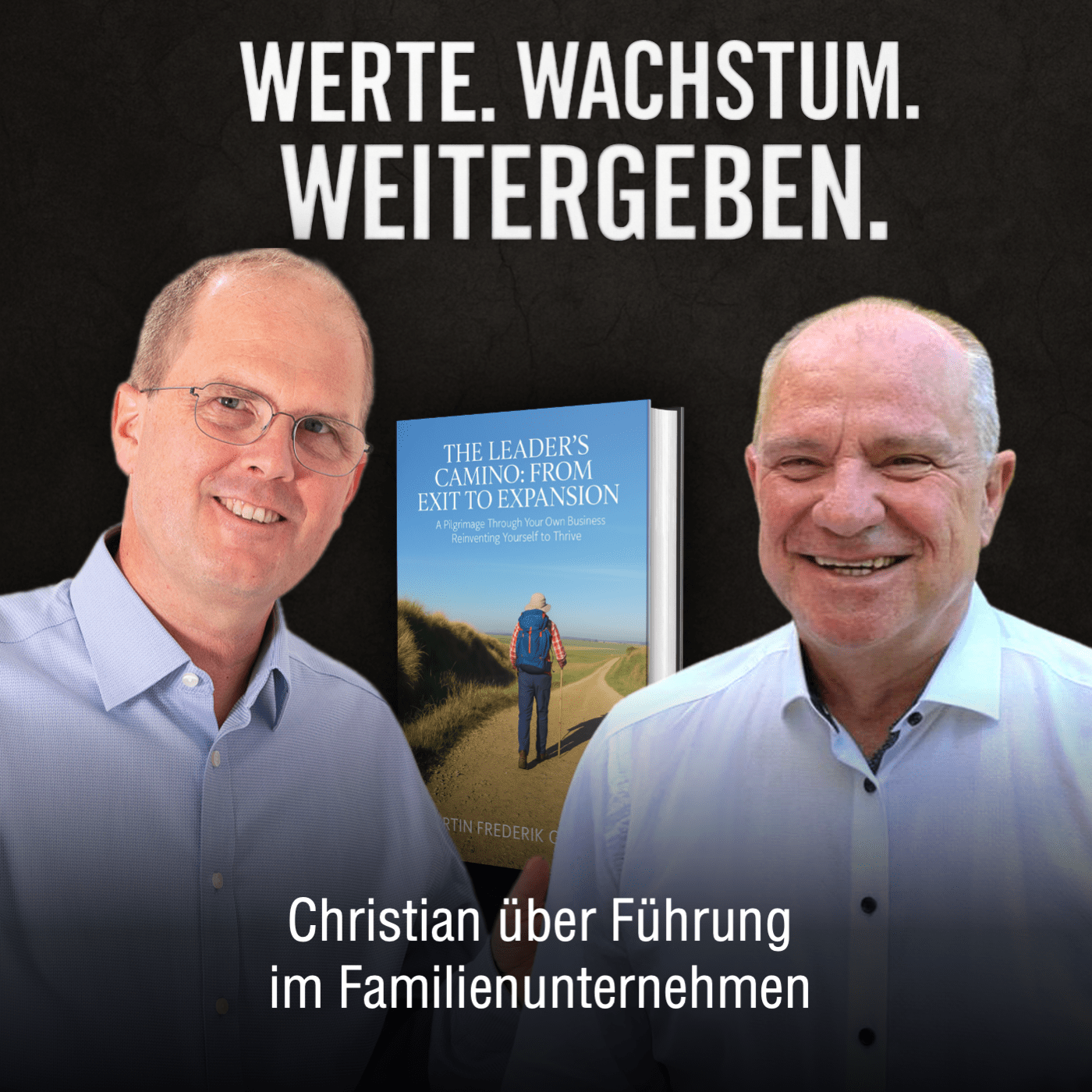 Werte. Wachstum. Weitergeben. - Christian über Führung im Familienunternehmen episode artwork