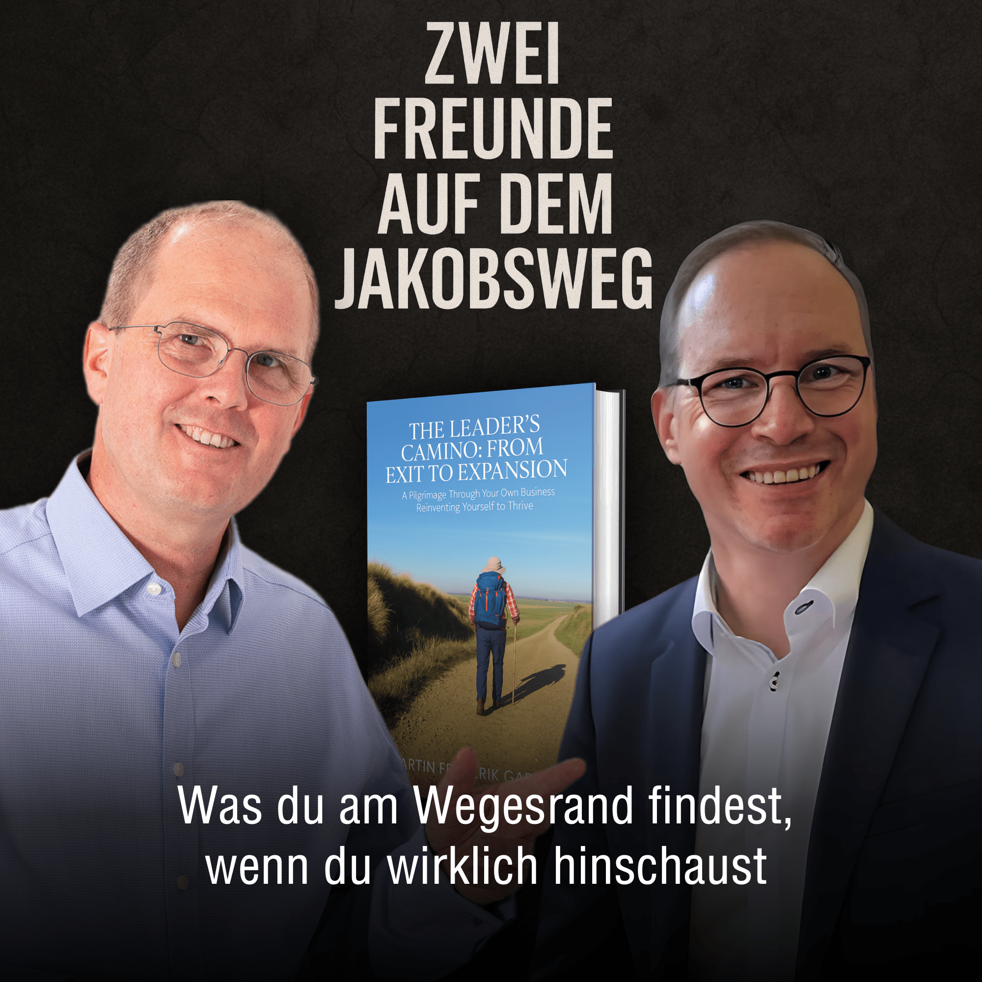 Was Du am Wegesrand findest, wenn Du wirklich hinschaust  – zwei Freunde auf dem Jakobsweg episode artwork