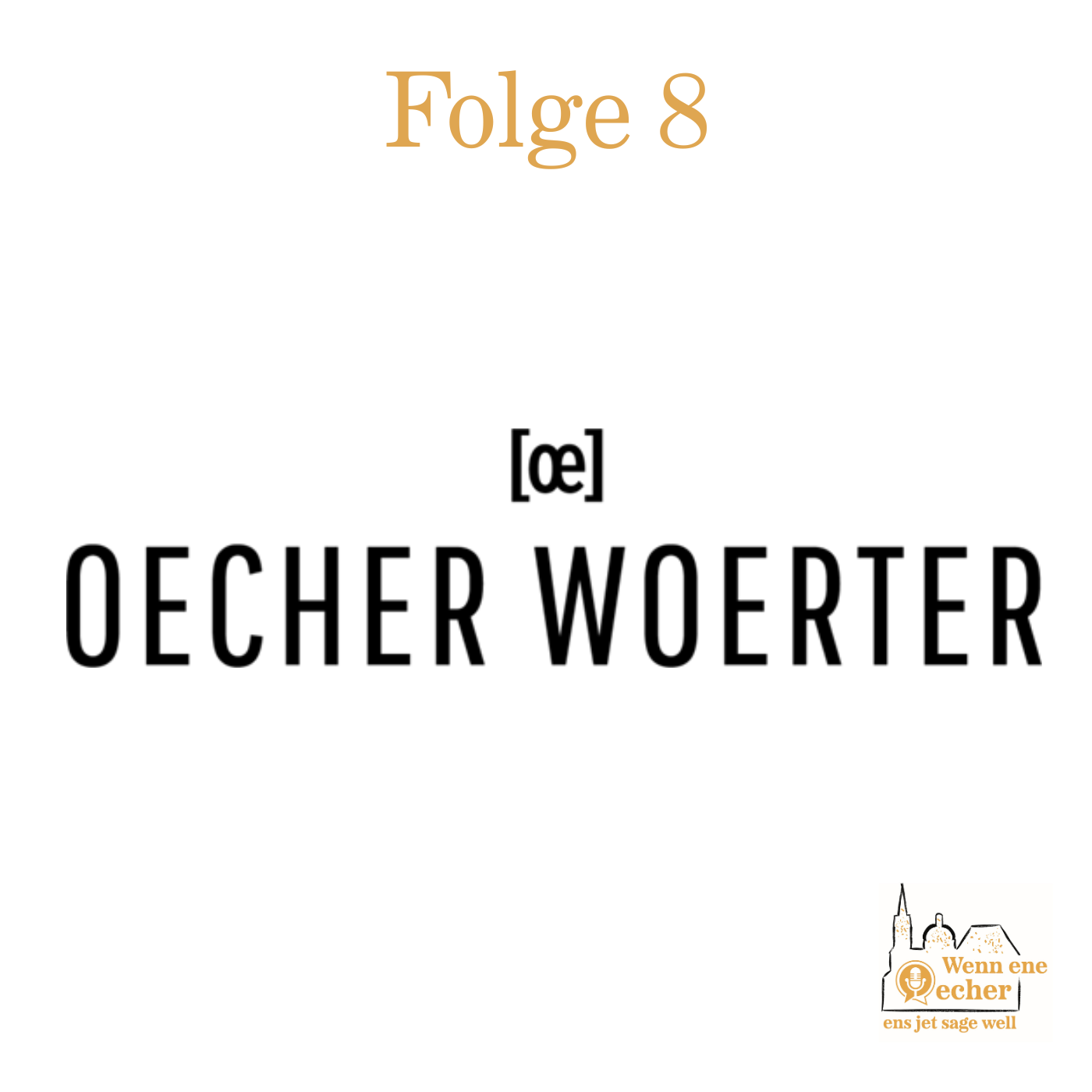 Wenn ene Oecher ens jet sage well