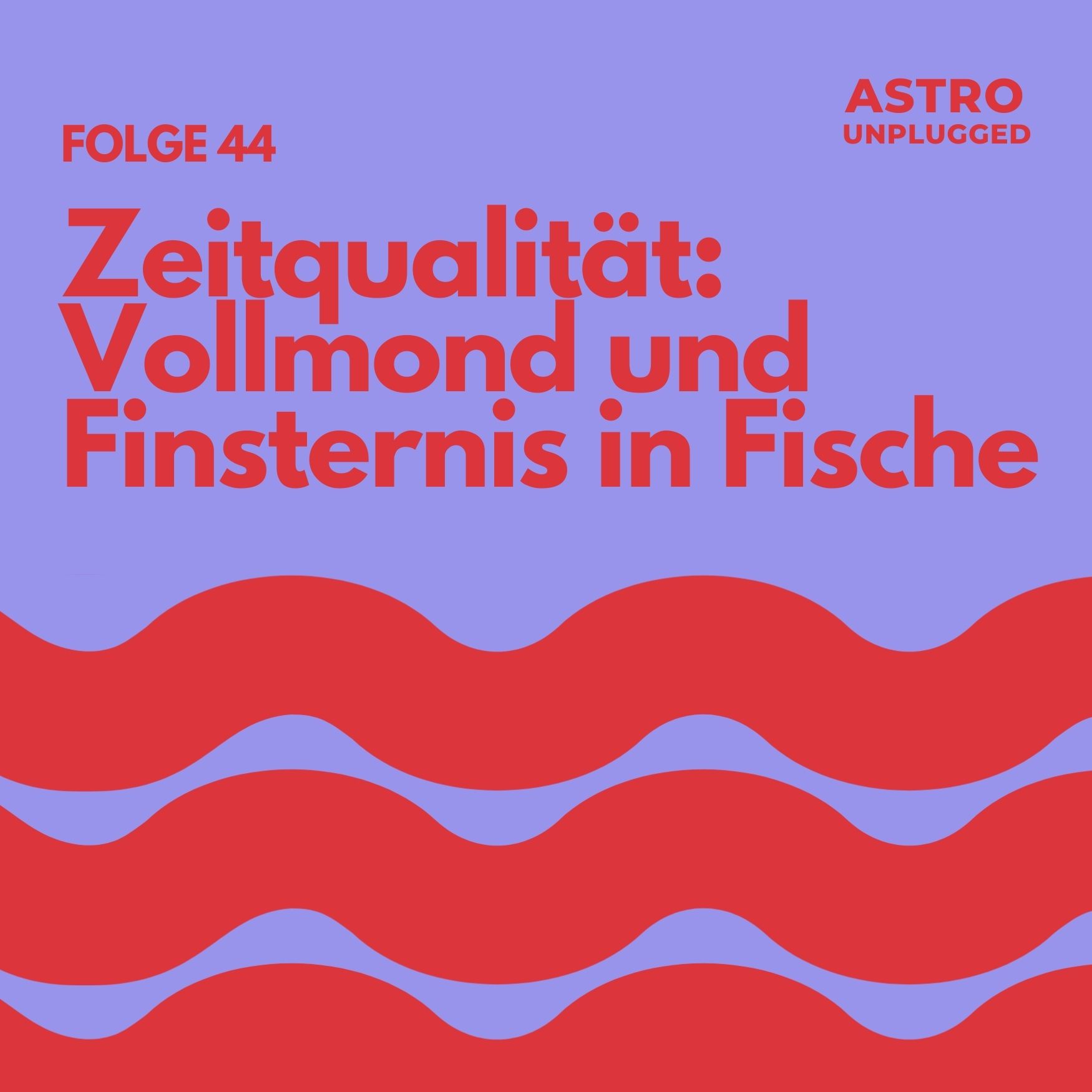*44: Vollmond & Mondfinsternis in Fische