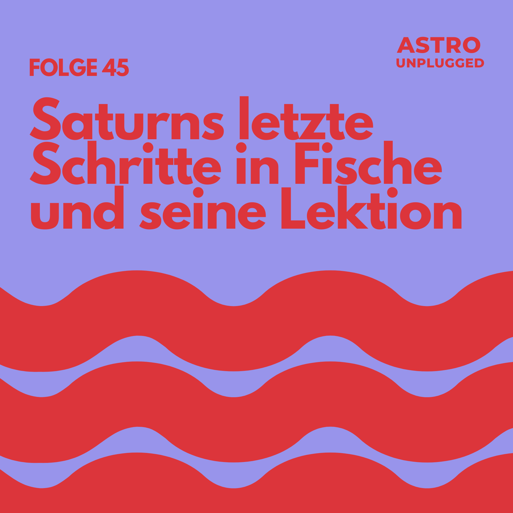 *45: Saturns letzte Schritte in den Fischen