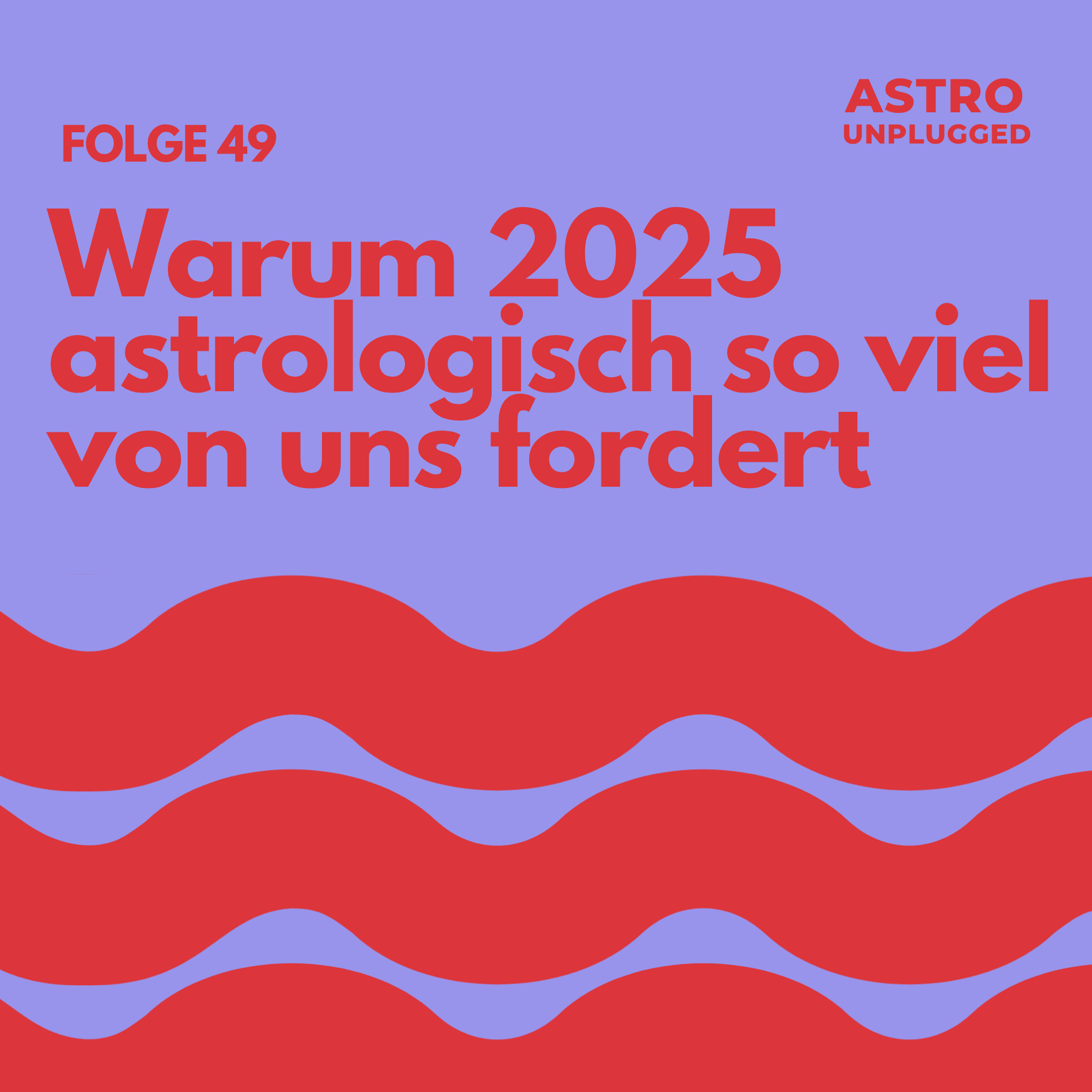 *49: Warum 2025 astrologisch so viel von uns fordert
