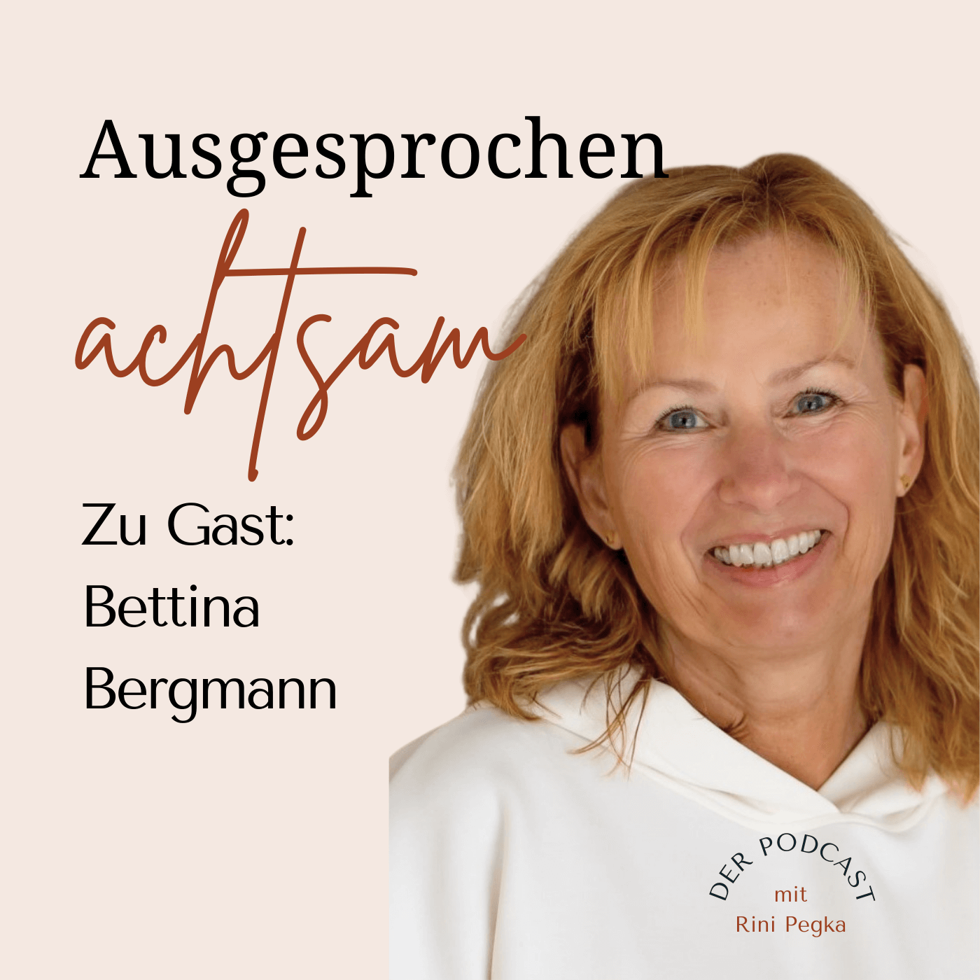 103. Selbstbestimmt und achtsam: Ein Gespräch mit Bettina Bergmann über das Ankommen bei sich selbst episode artwork