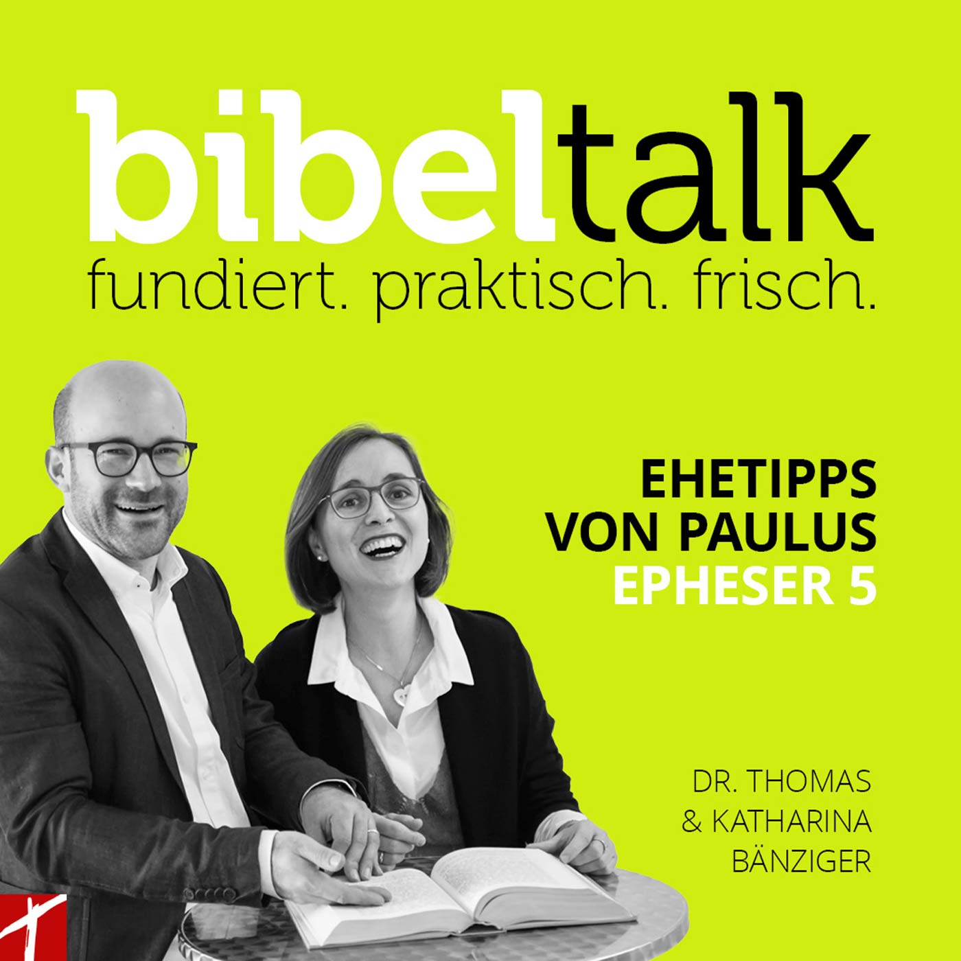 BibelTalk Nr. 28 «Ehetipps von Paulus» Epheser 5