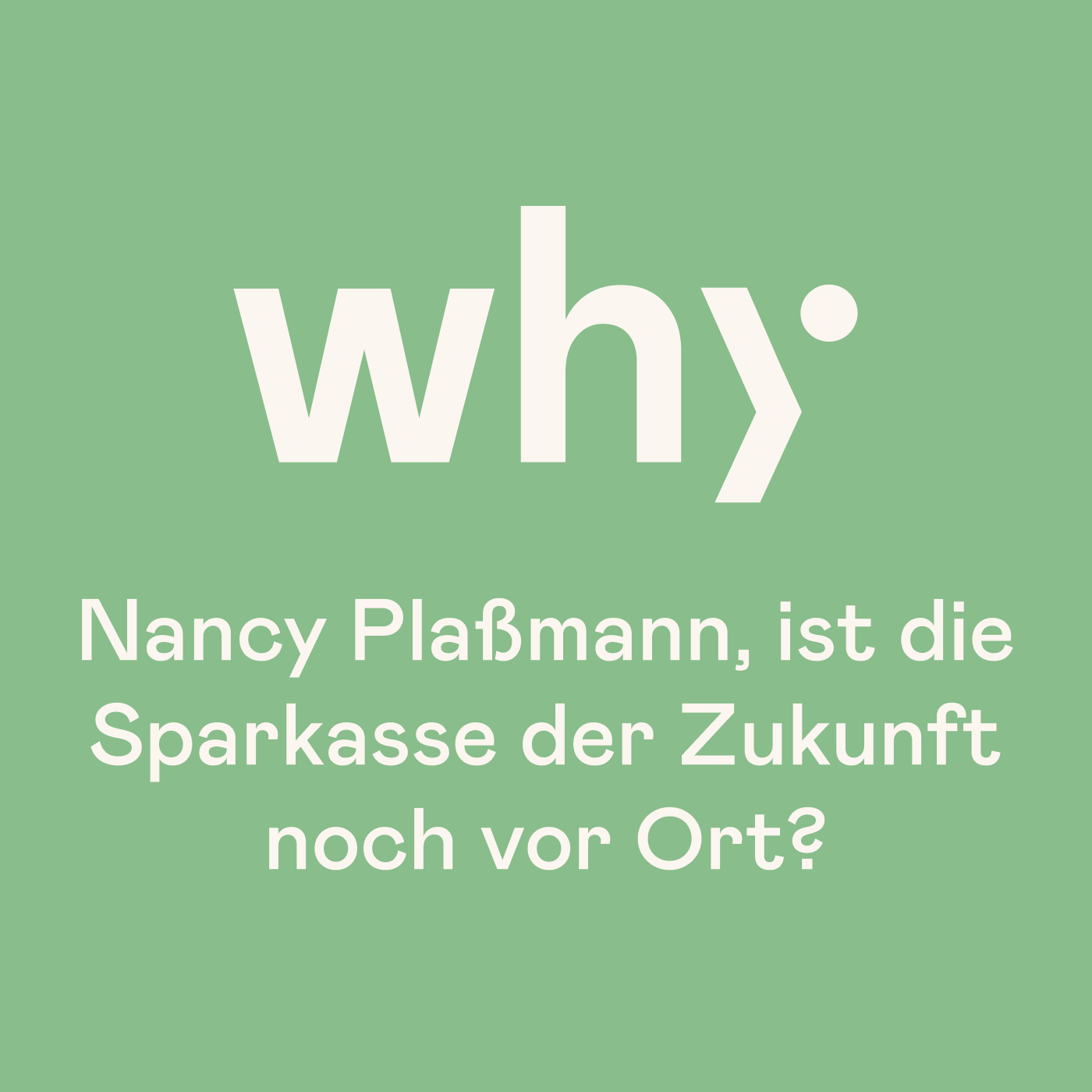 Nancy Plaßmann, ist die Sparkasse der Zukunft noch vor Ort?