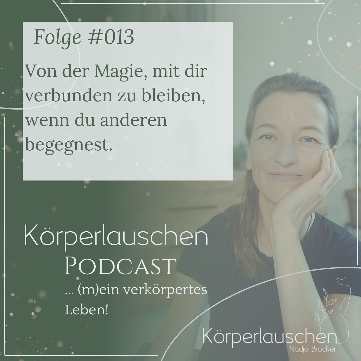 #013: Von der Magie, mit dir verbunden zu bleiben, wenn du anderen begegnest. episode artwork